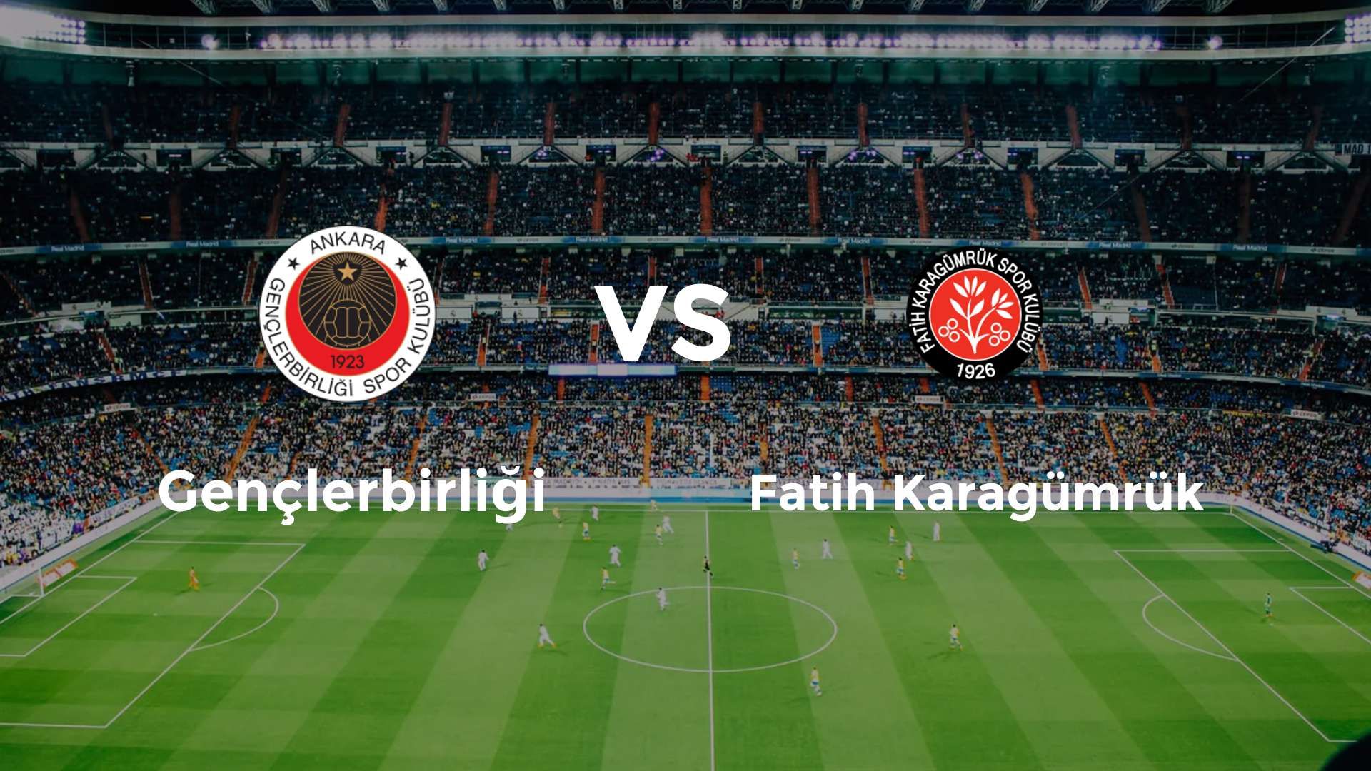 Gençlerbirliği vs Fatih Karagümrük