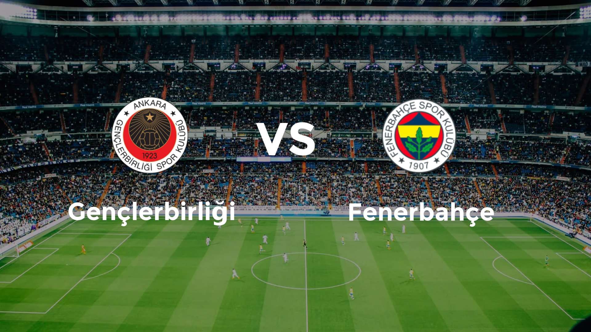 Gençlerbirliği vs Fenerbahçe