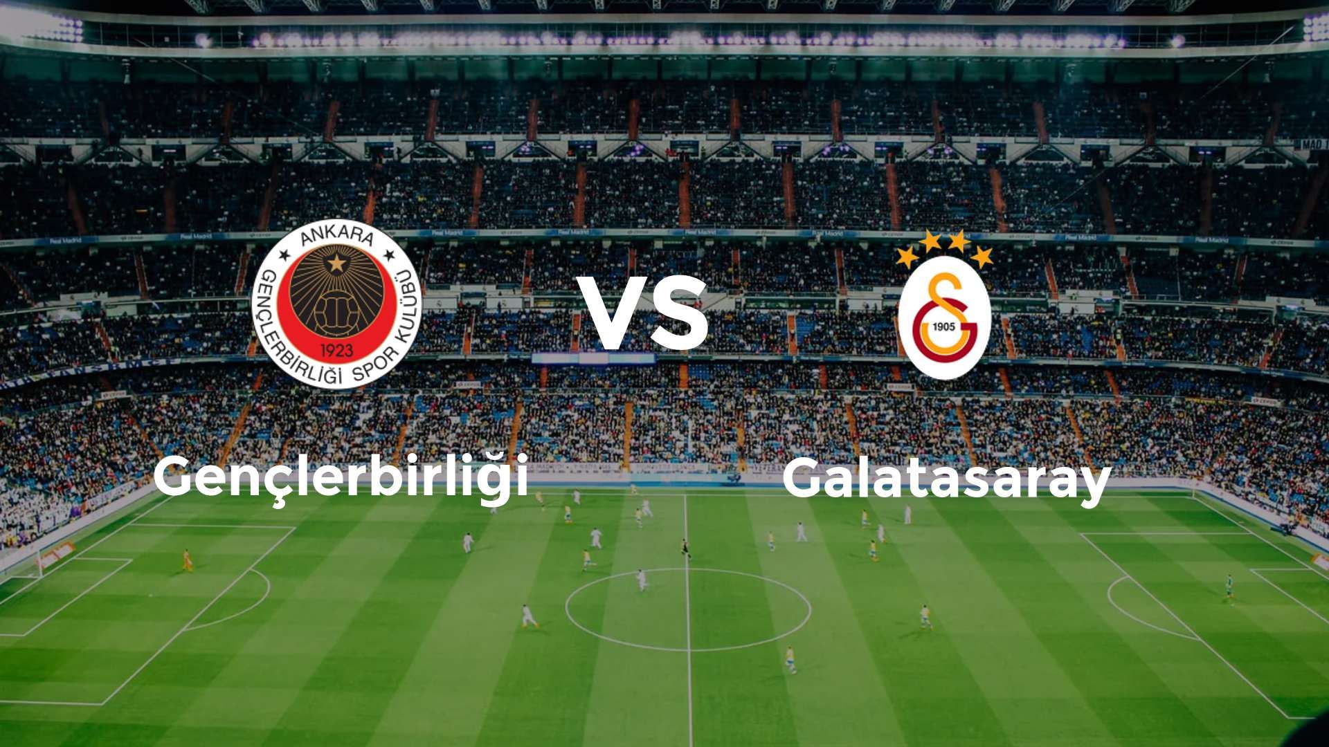 Gençlerbirliği vs Galatasaray