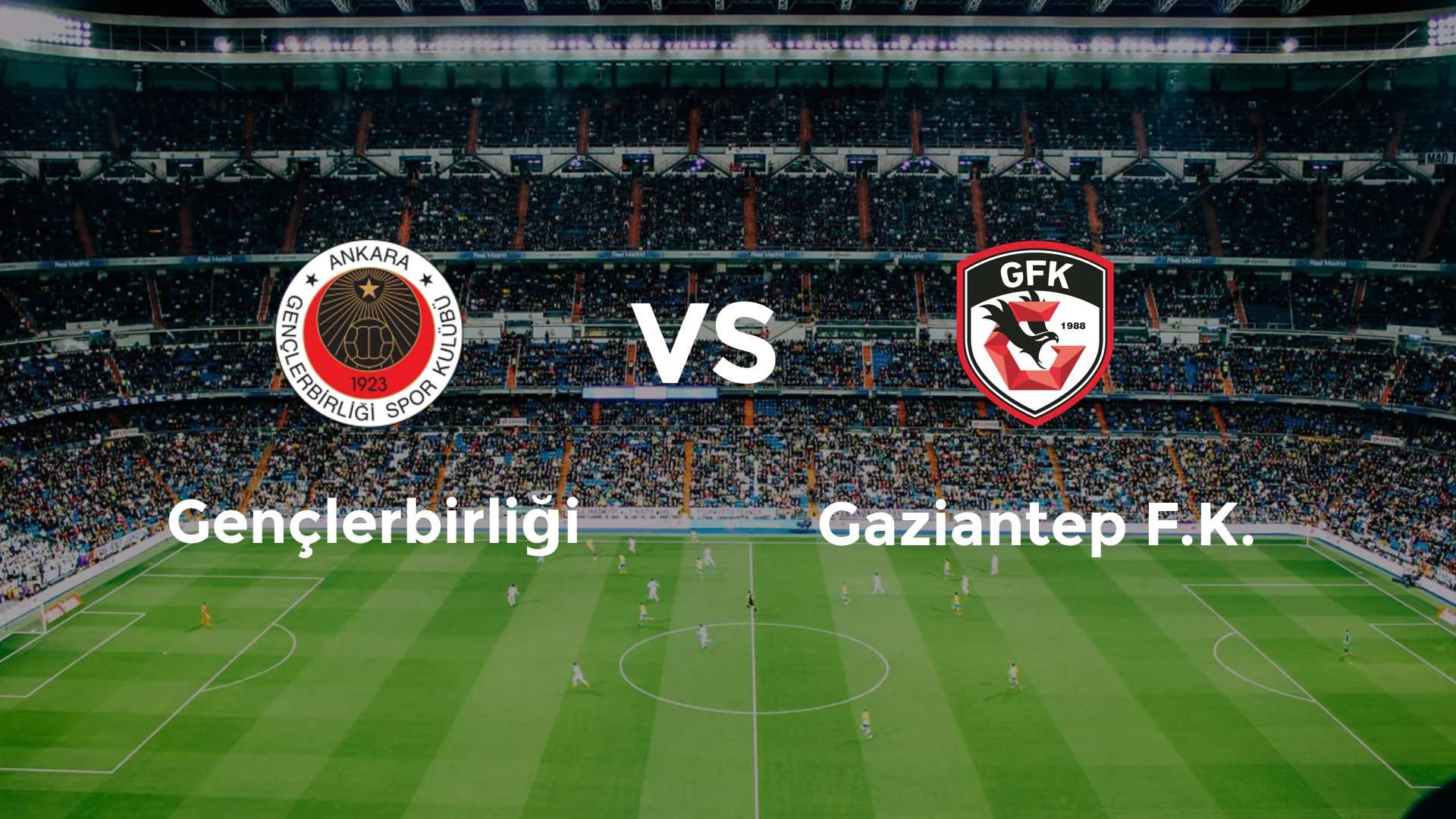 Gençlerbirliği vs Gaziantep F.K.