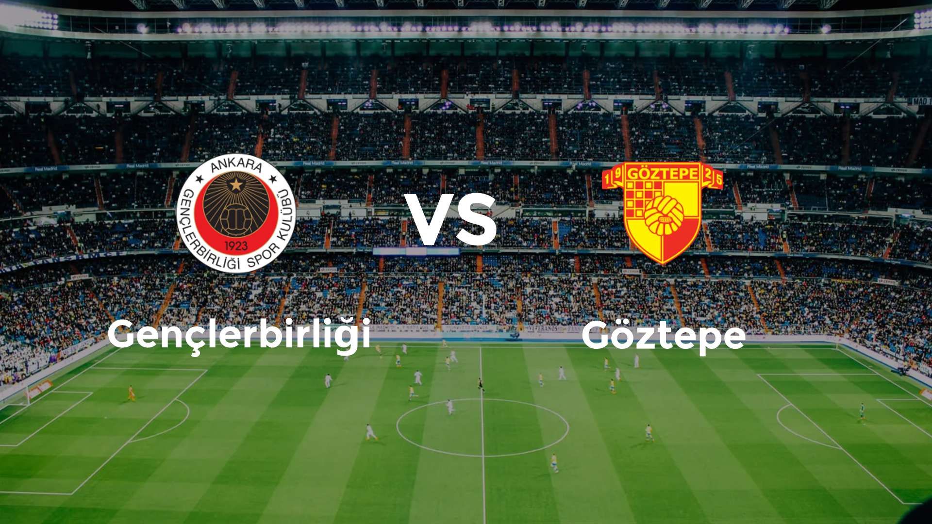Gençlerbirliği vs Göztepe