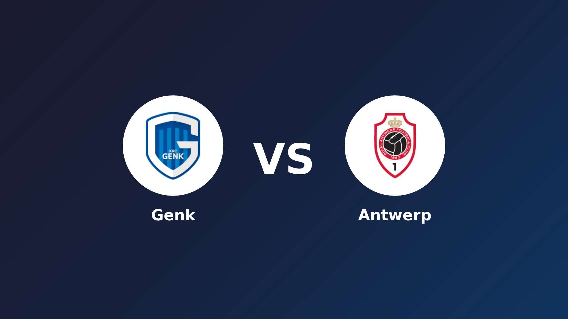 Genk vs Antwerp