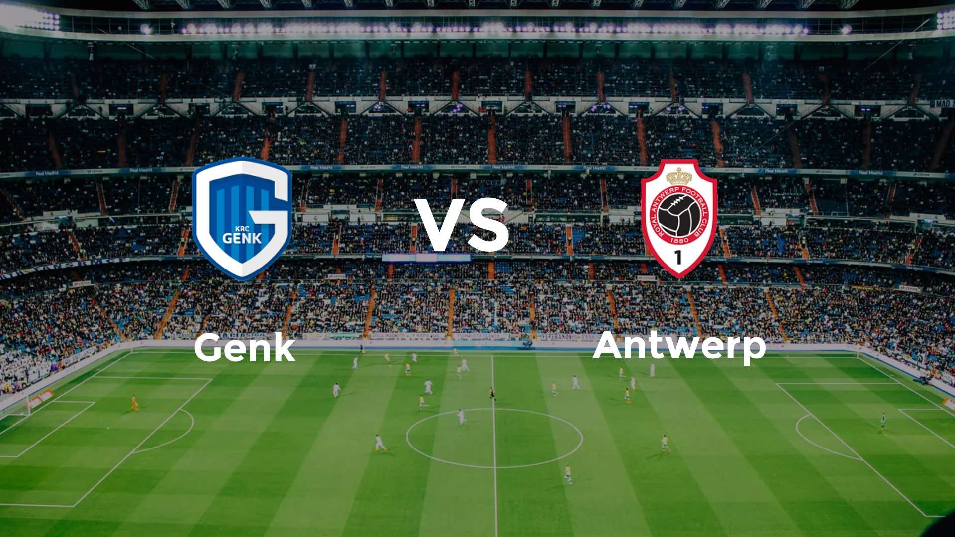 Genk vs Antwerp