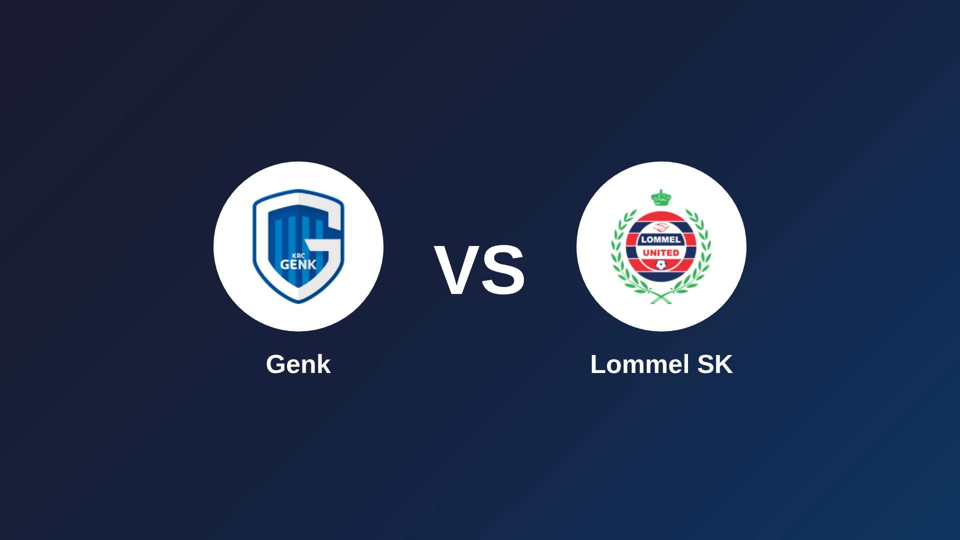 Genk vs Lommel SK