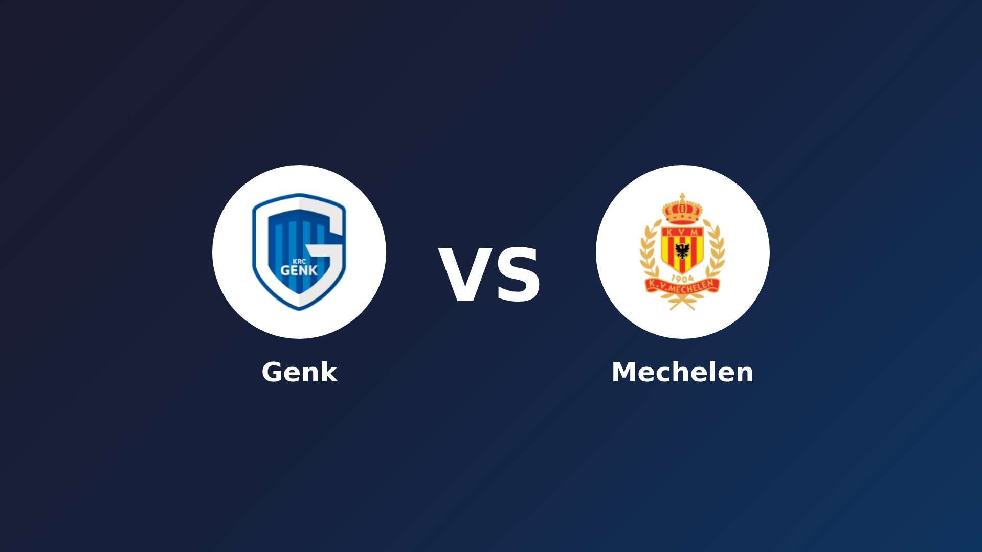 Genk vs Mechelen
