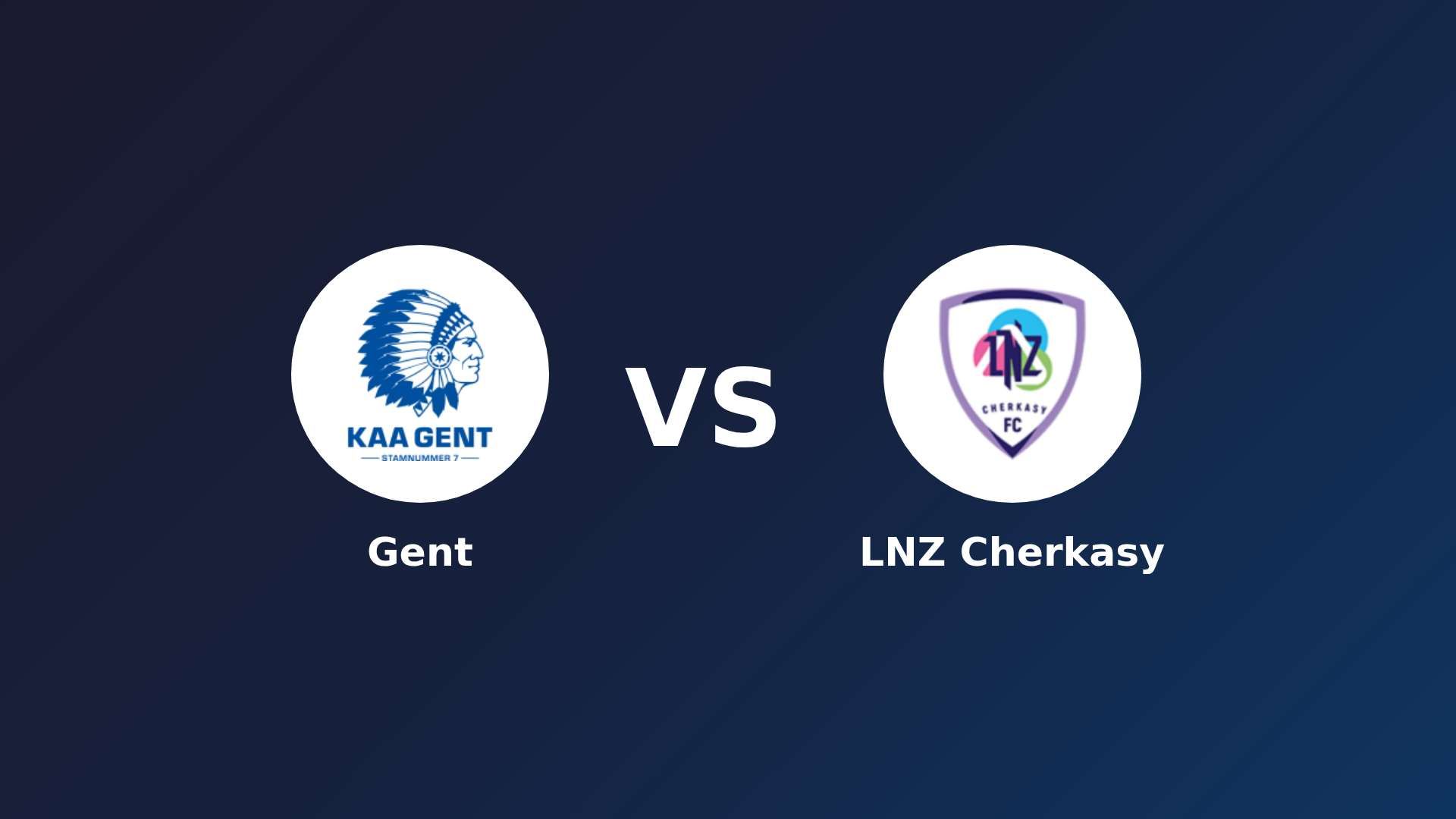 Gent vs LNZ Cherkasy