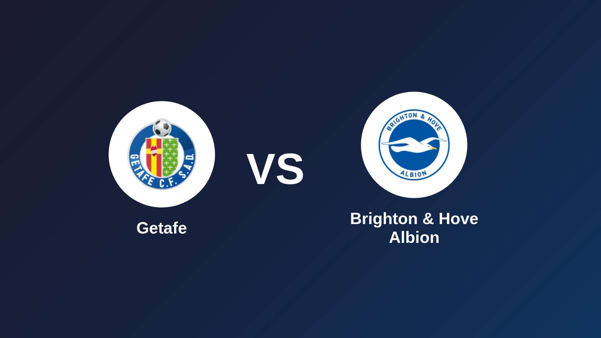 Getafe vs Brighton & Hove Albion