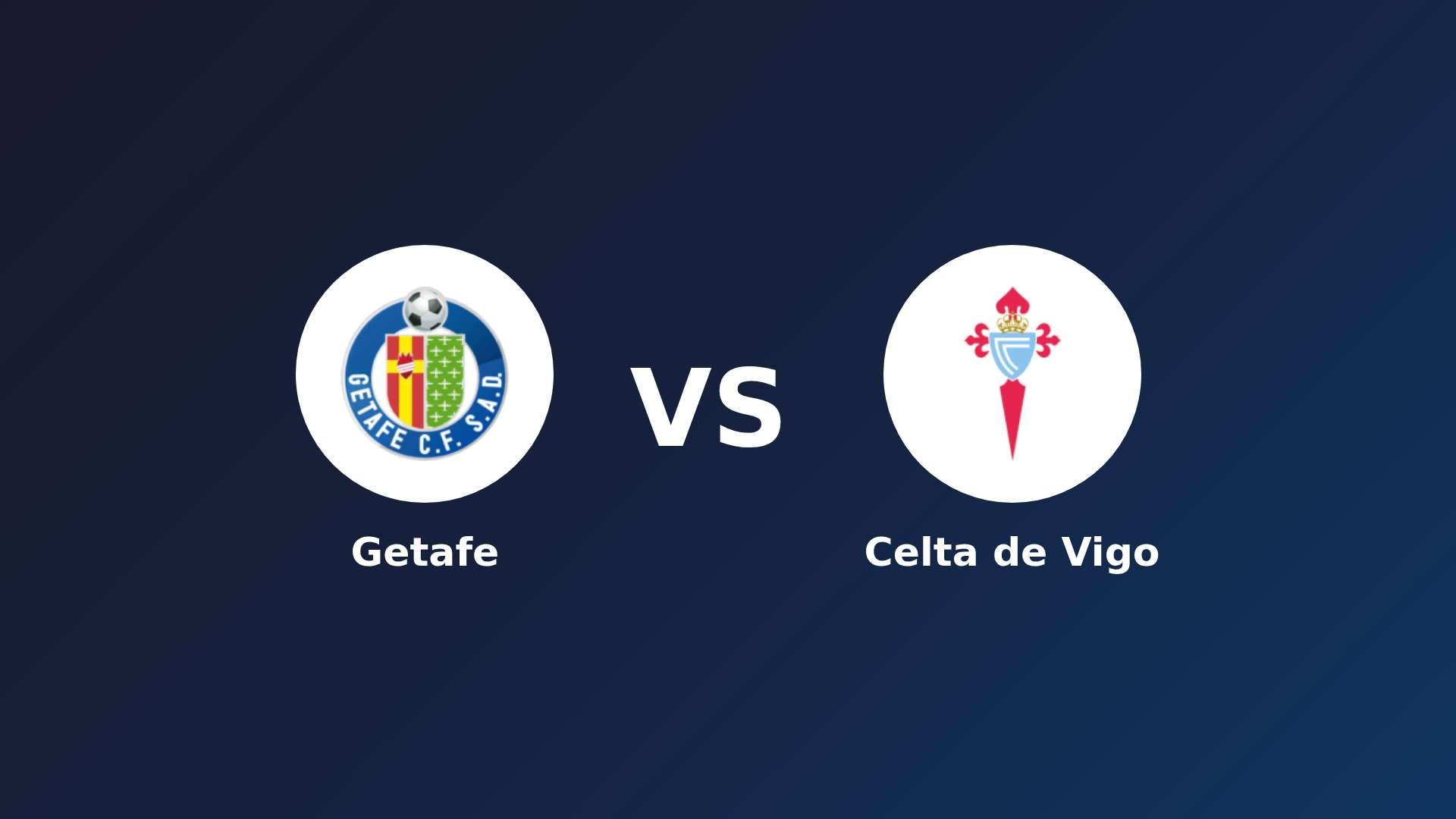 Getafe vs Celta de Vigo