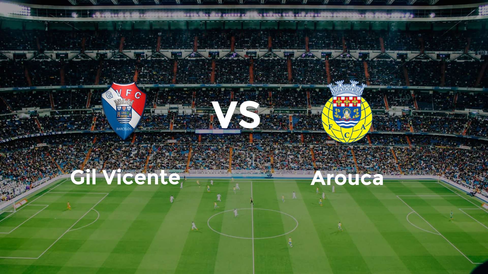 Gil Vicente vs Arouca