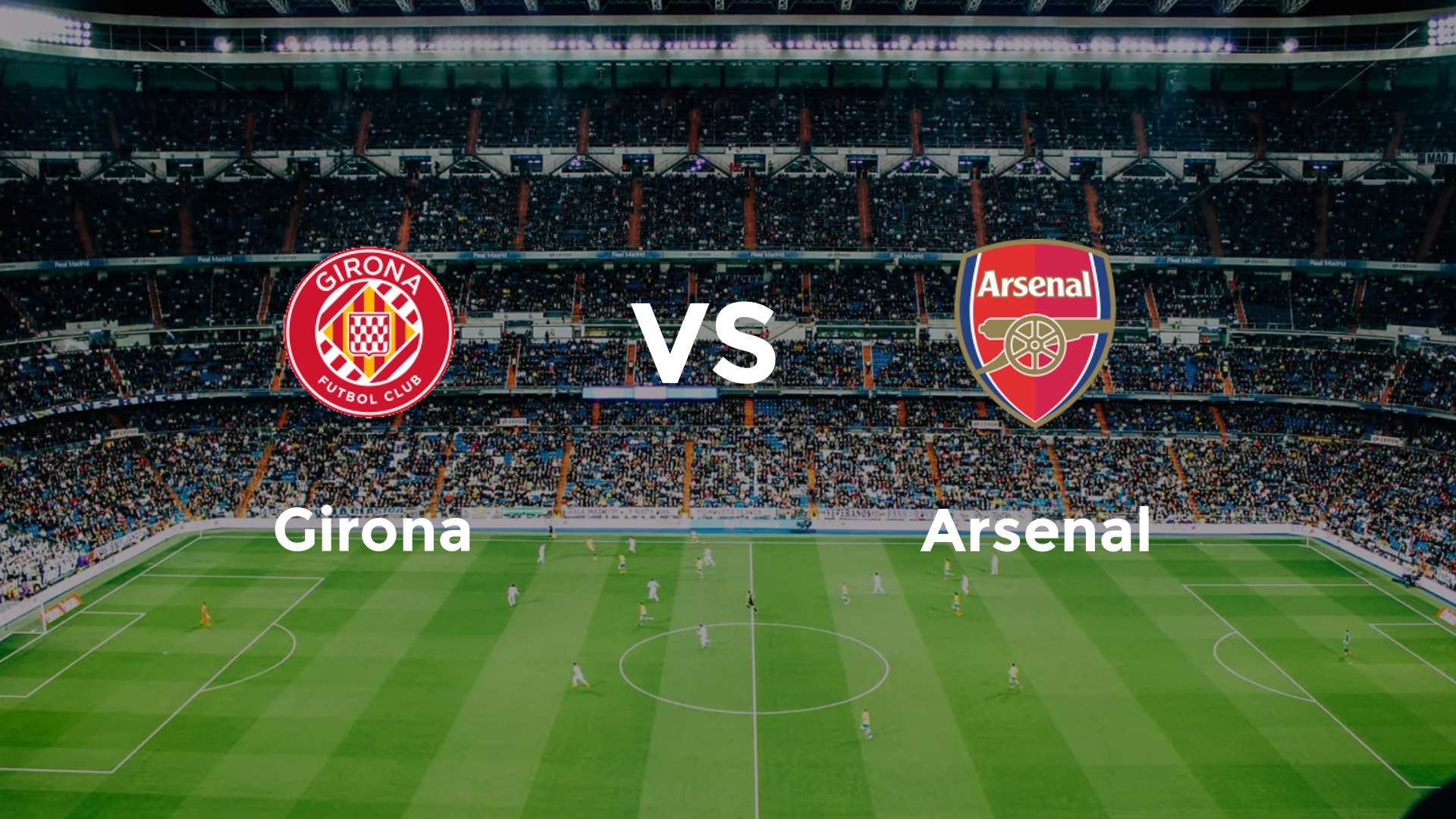 Girona vs Arsenal