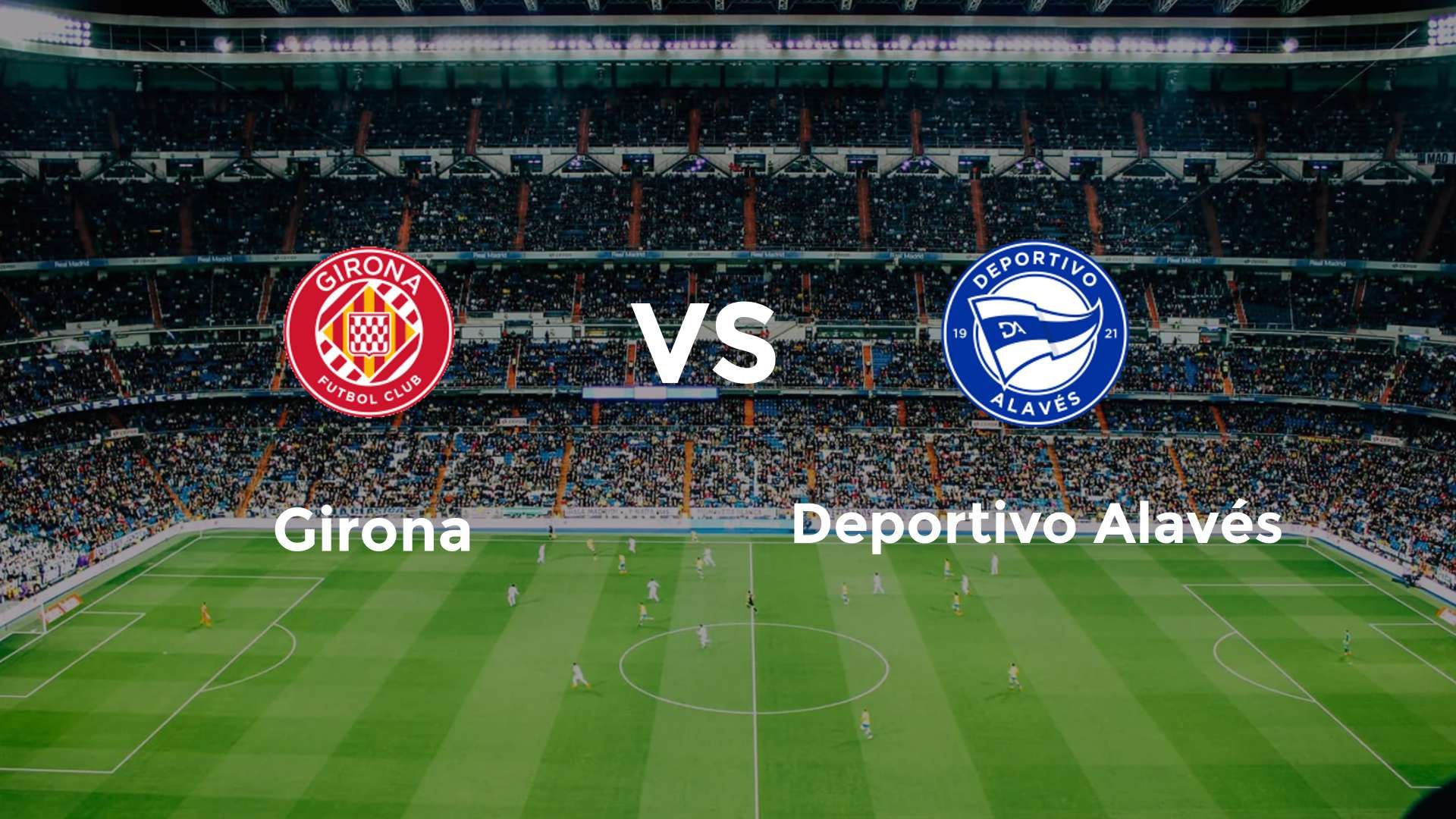 Girona vs Deportivo Alavés
