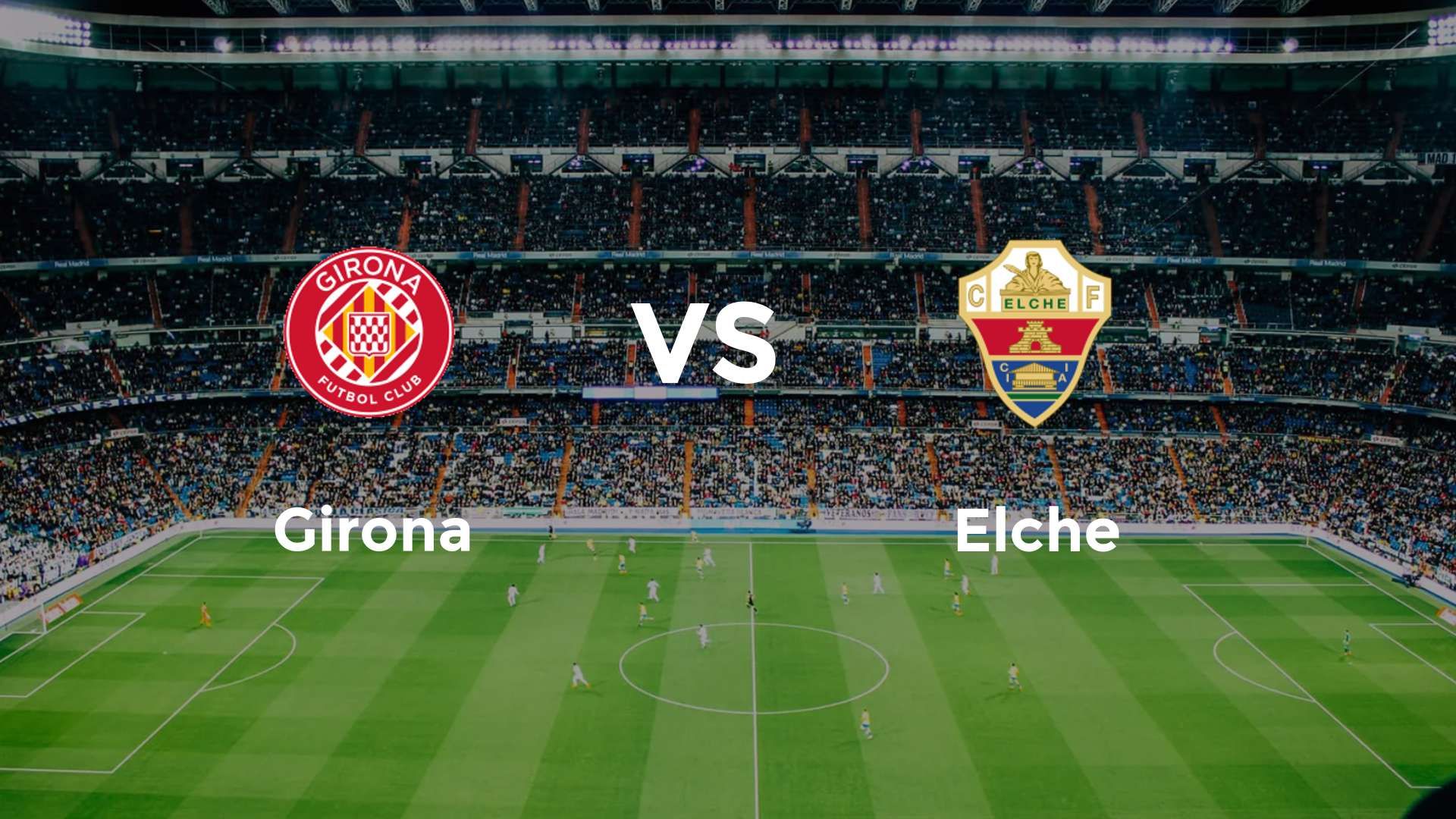Girona vs Elche