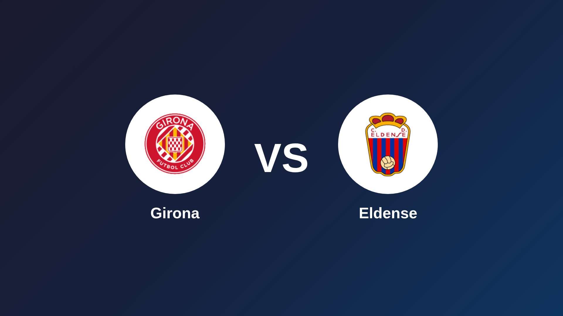 Girona vs Eldense