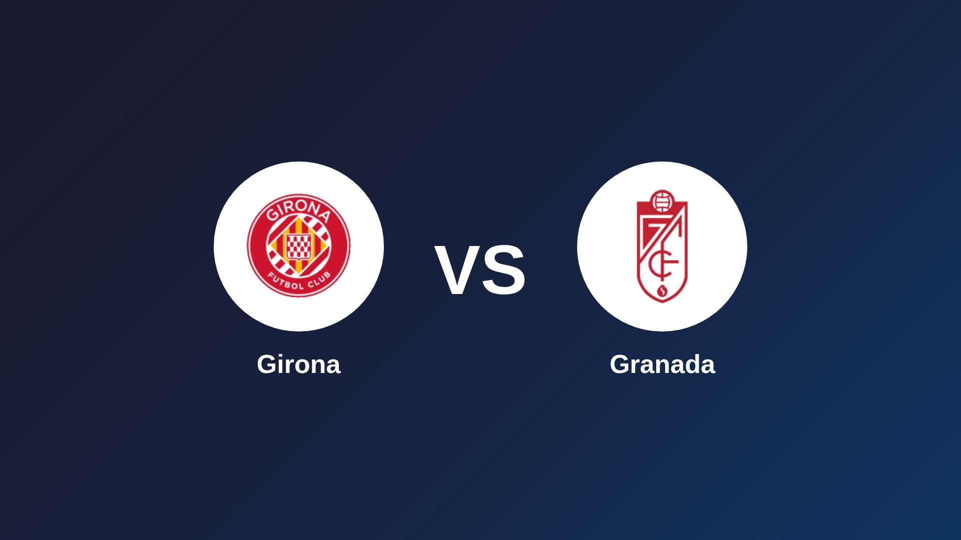 Girona vs Granada
