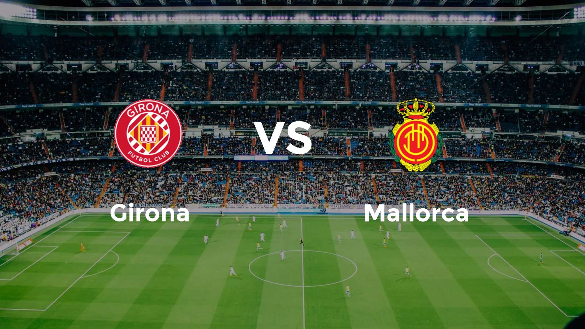 Girona vs Mallorca