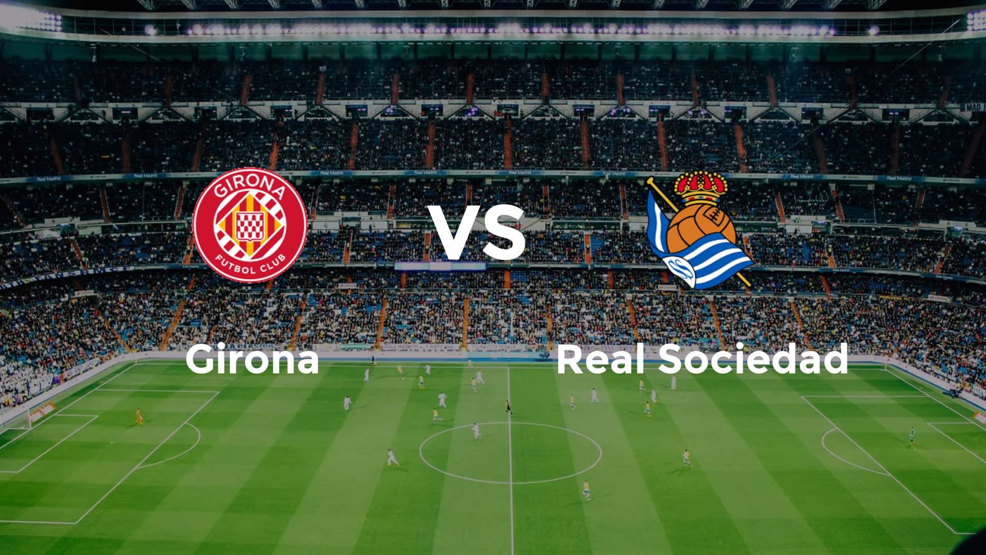 Girona vs Real Sociedad