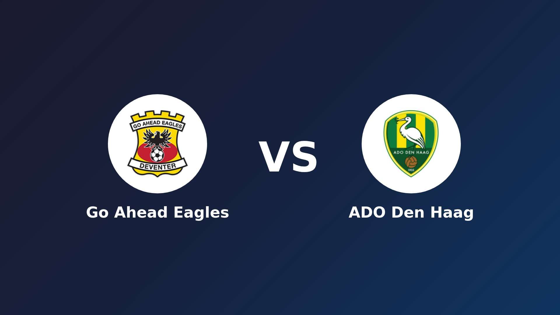 Go Ahead Eagles vs ADO Den Haag