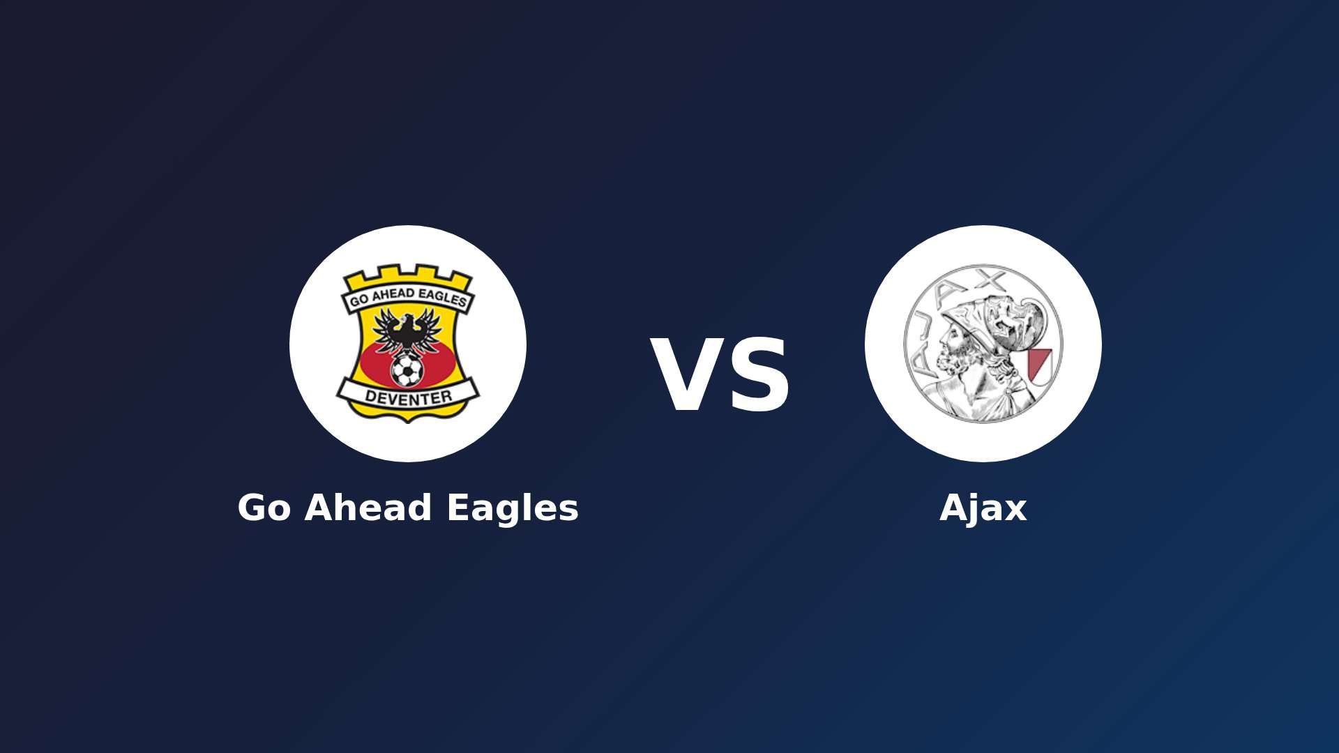 Go Ahead Eagles vs Ajax