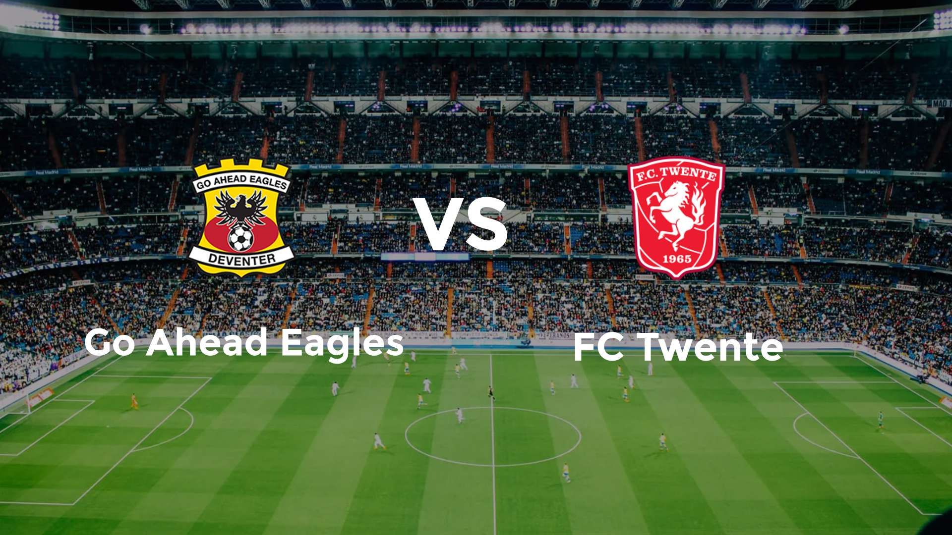 Go Ahead Eagles vs FC Twente