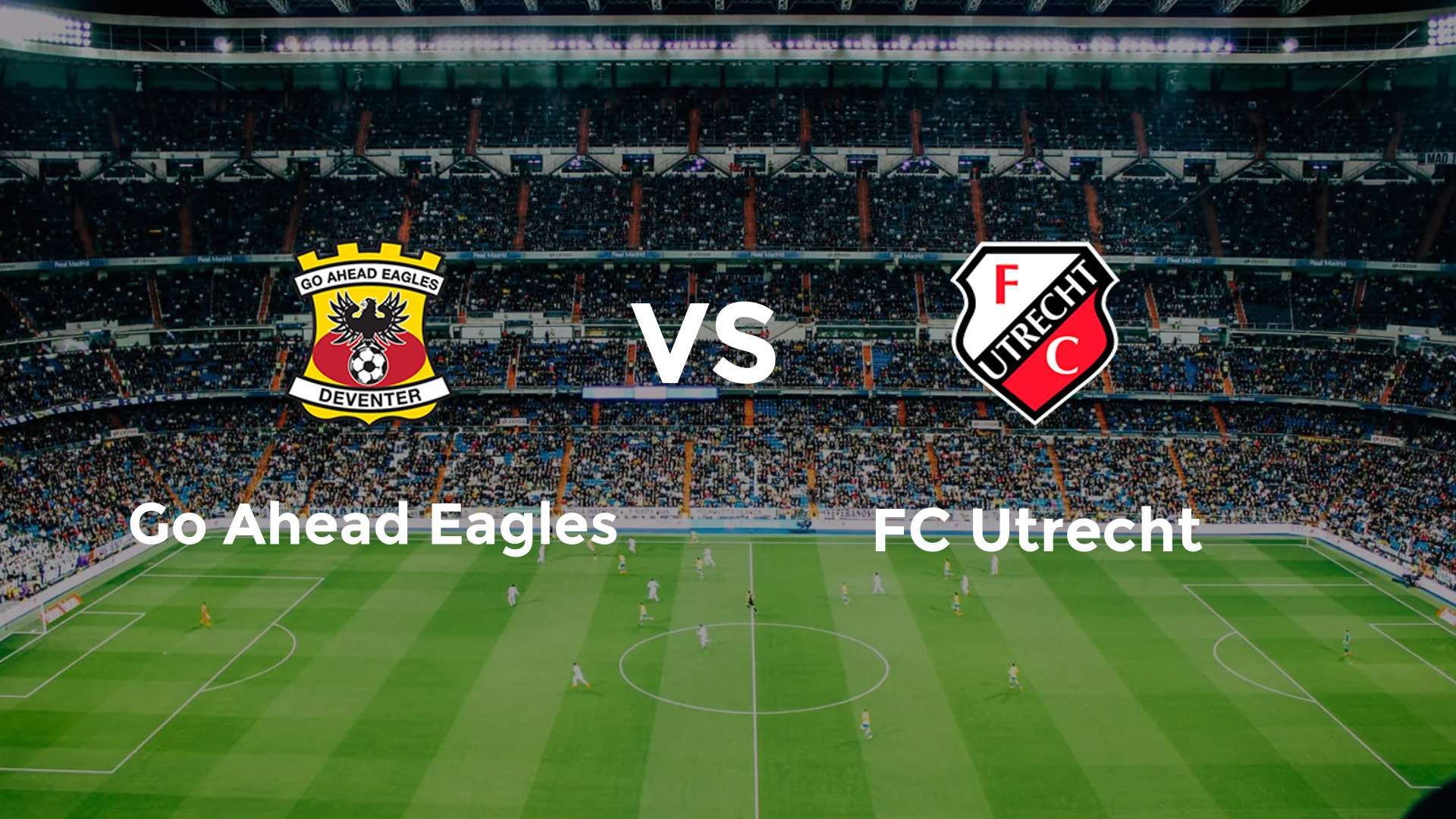 Go Ahead Eagles vs FC Utrecht