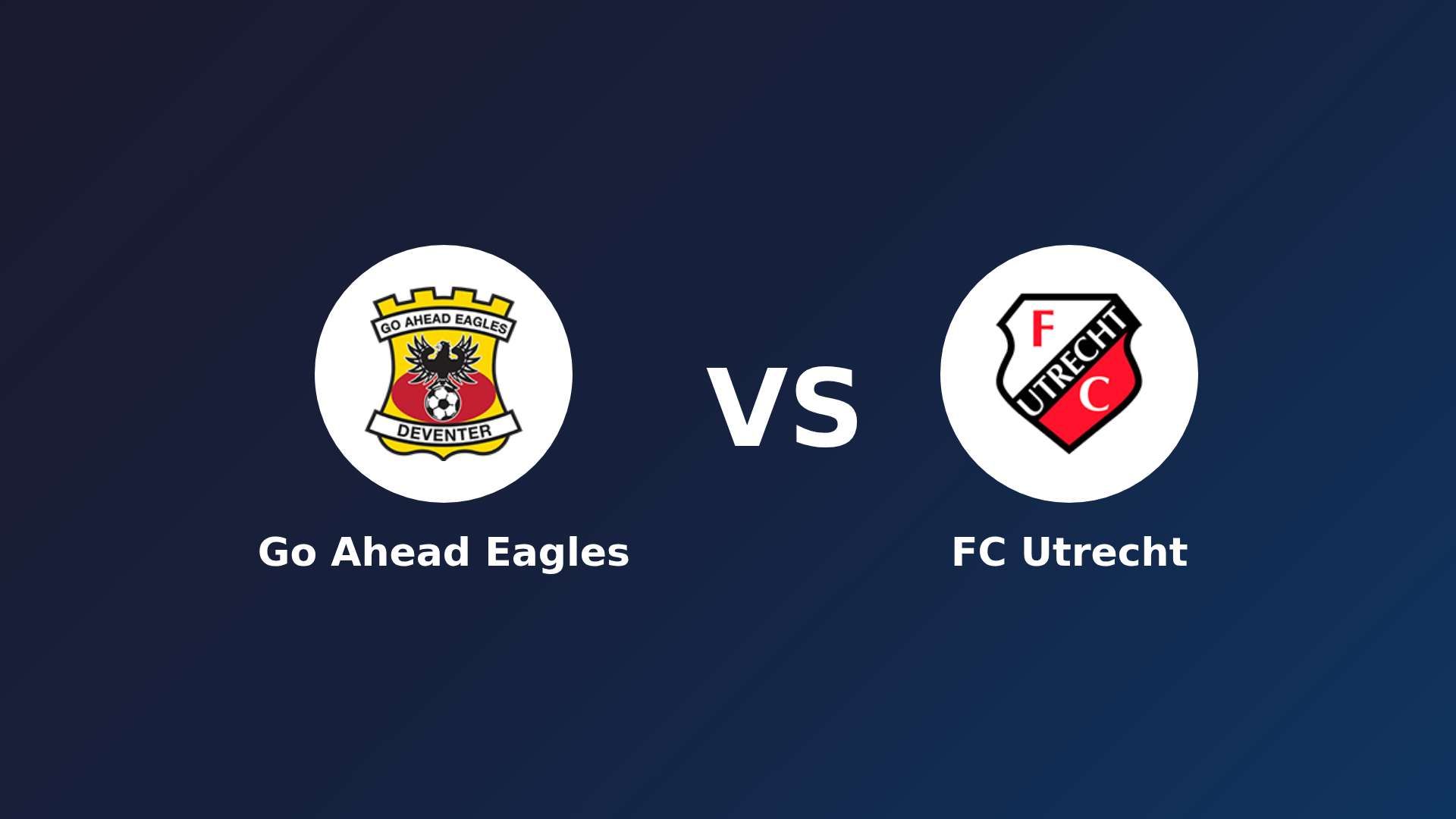 Go Ahead Eagles vs FC Utrecht
