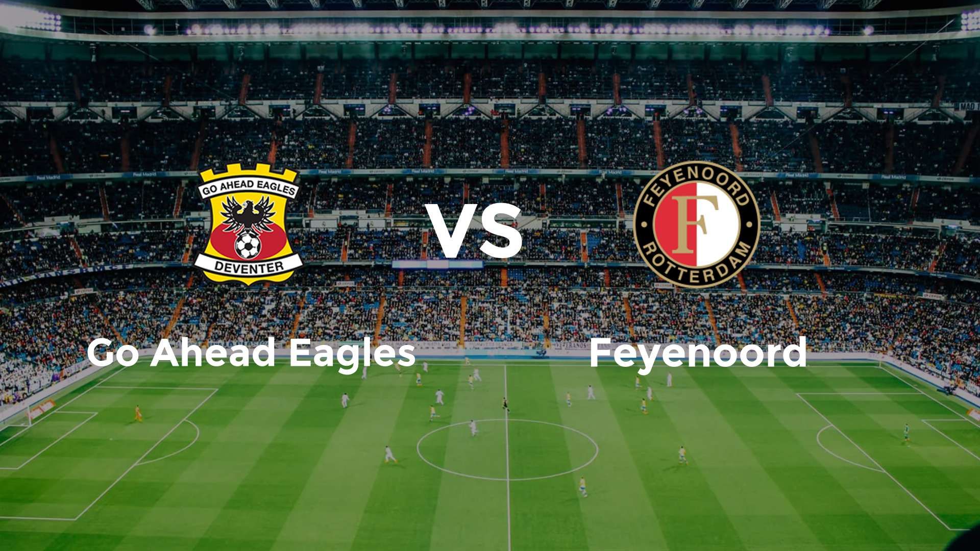Go Ahead Eagles vs Feyenoord