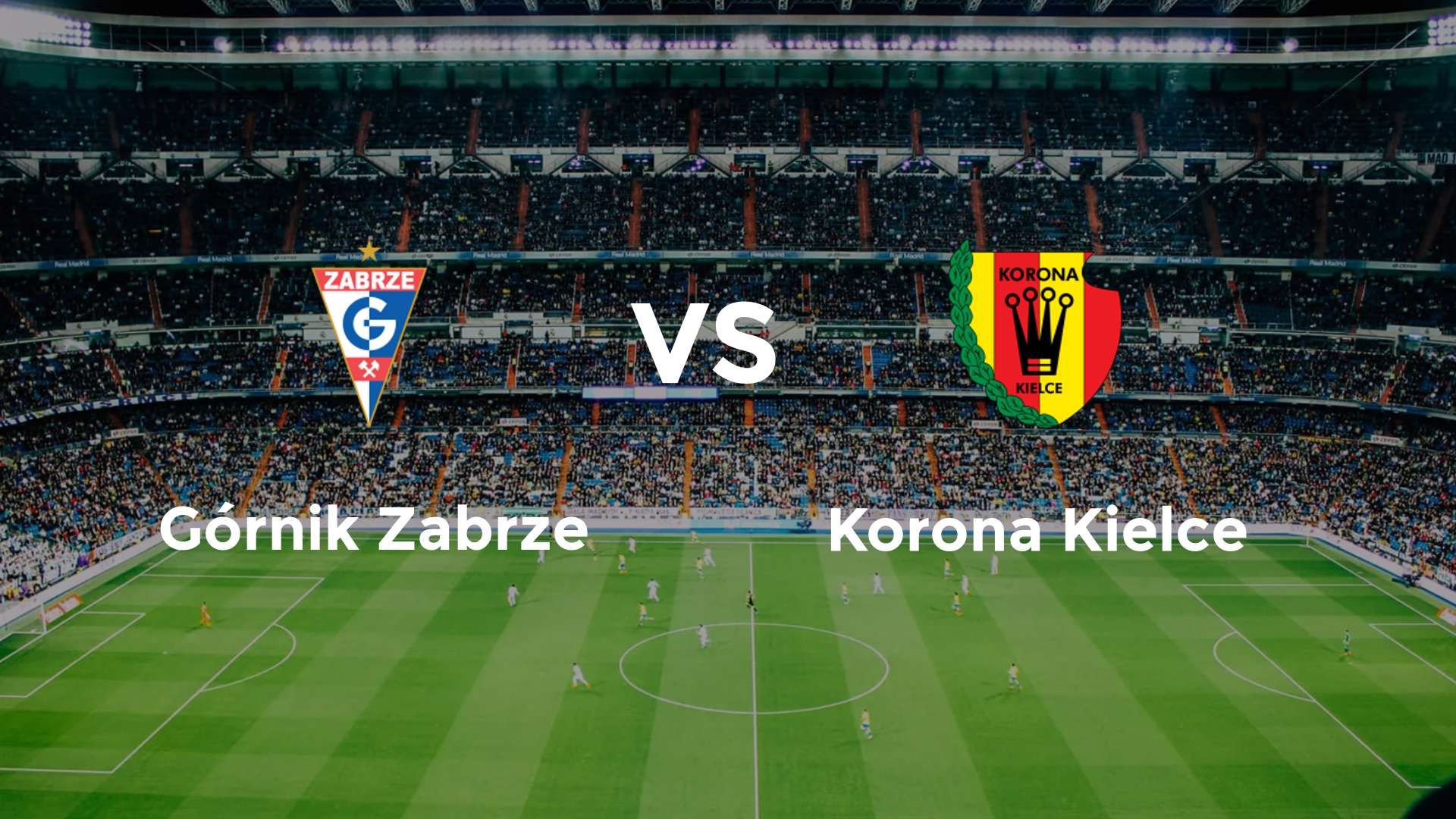 Górnik Zabrze vs Korona Kielce