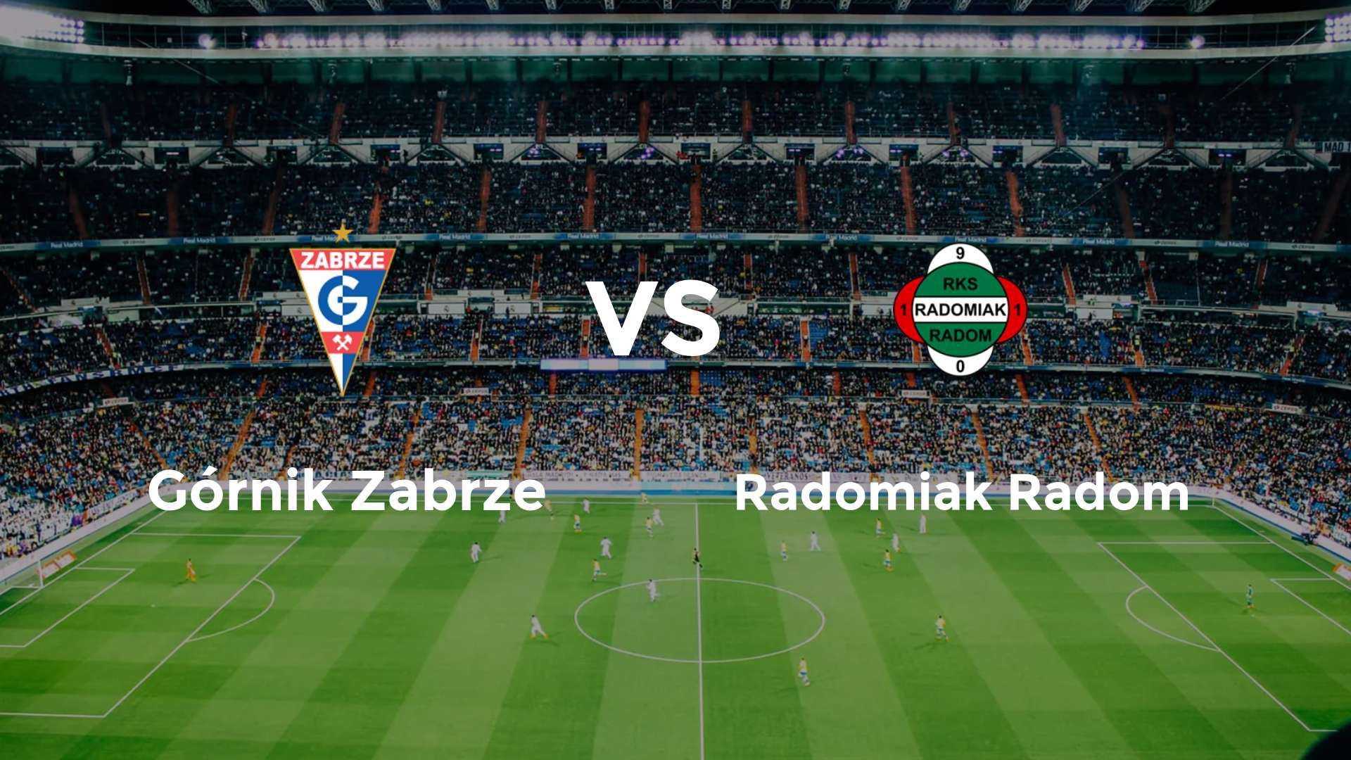 Górnik Zabrze vs Radomiak Radom