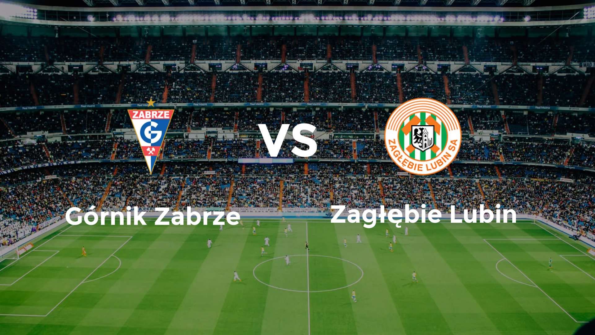 Górnik Zabrze vs Zagłębie Lubin