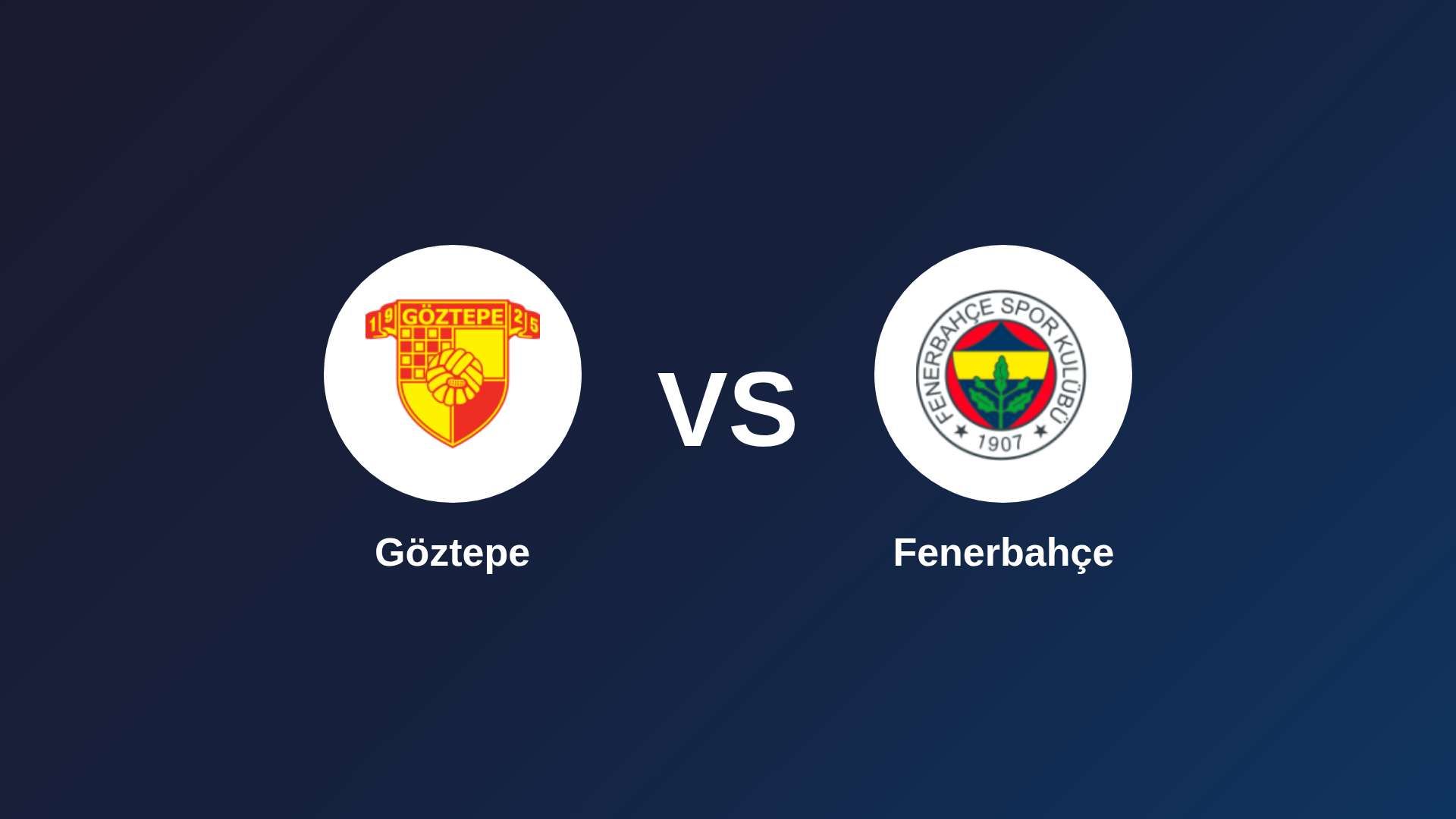 Göztepe vs Fenerbahçe