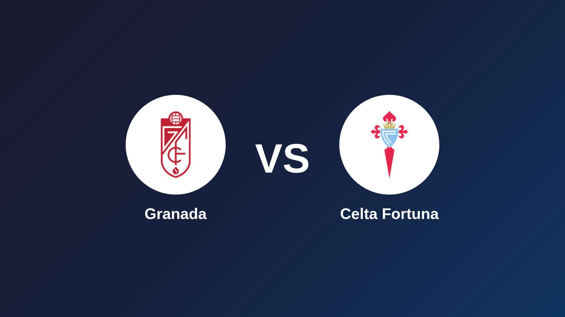 Granada vs Celta Fortuna