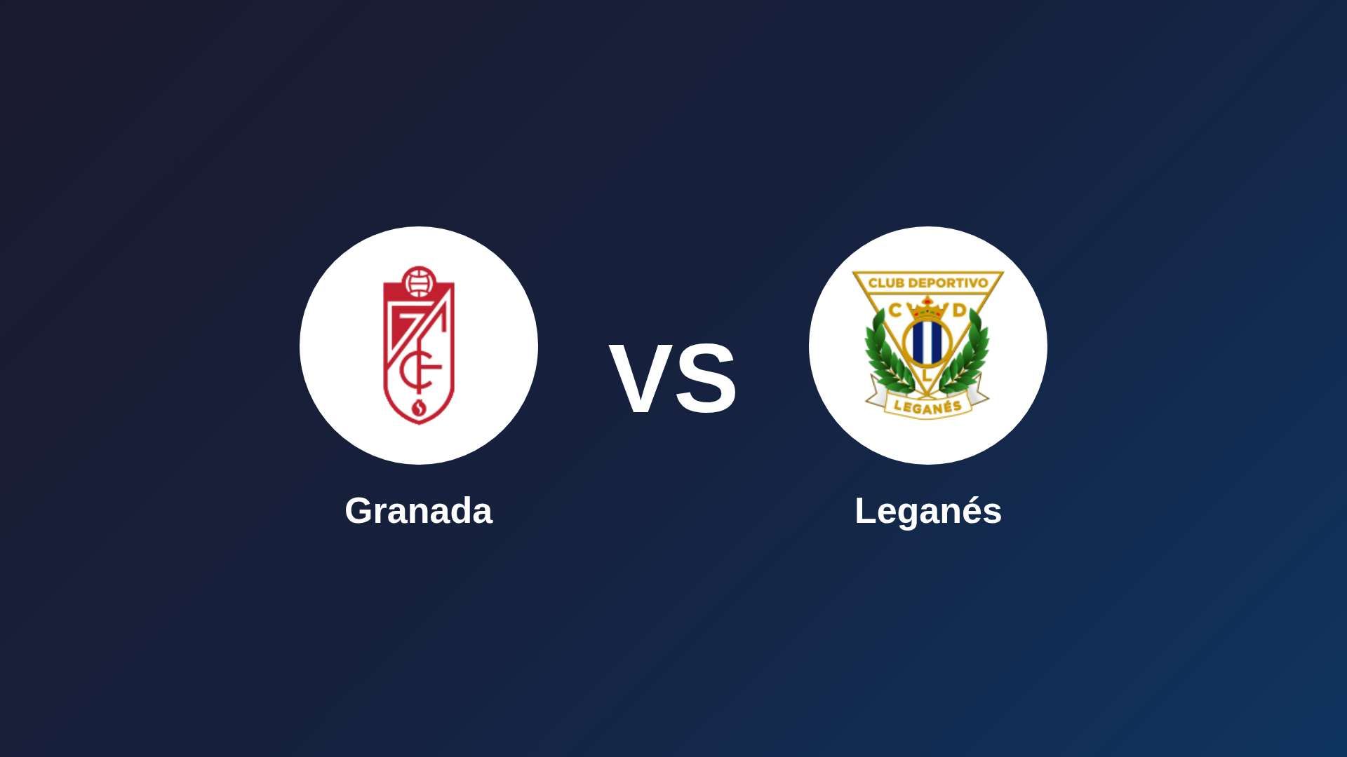 Granada vs Leganés