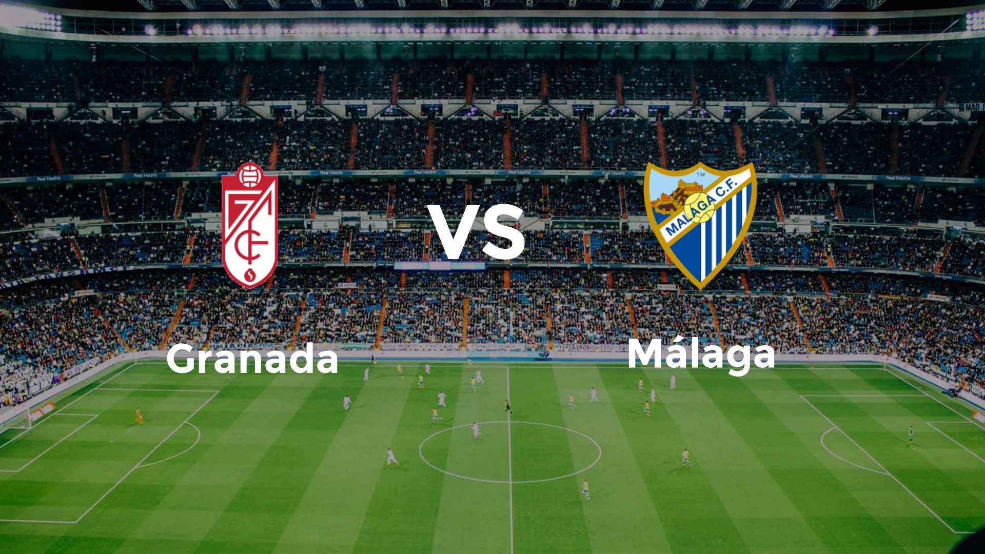 Granada vs Málaga