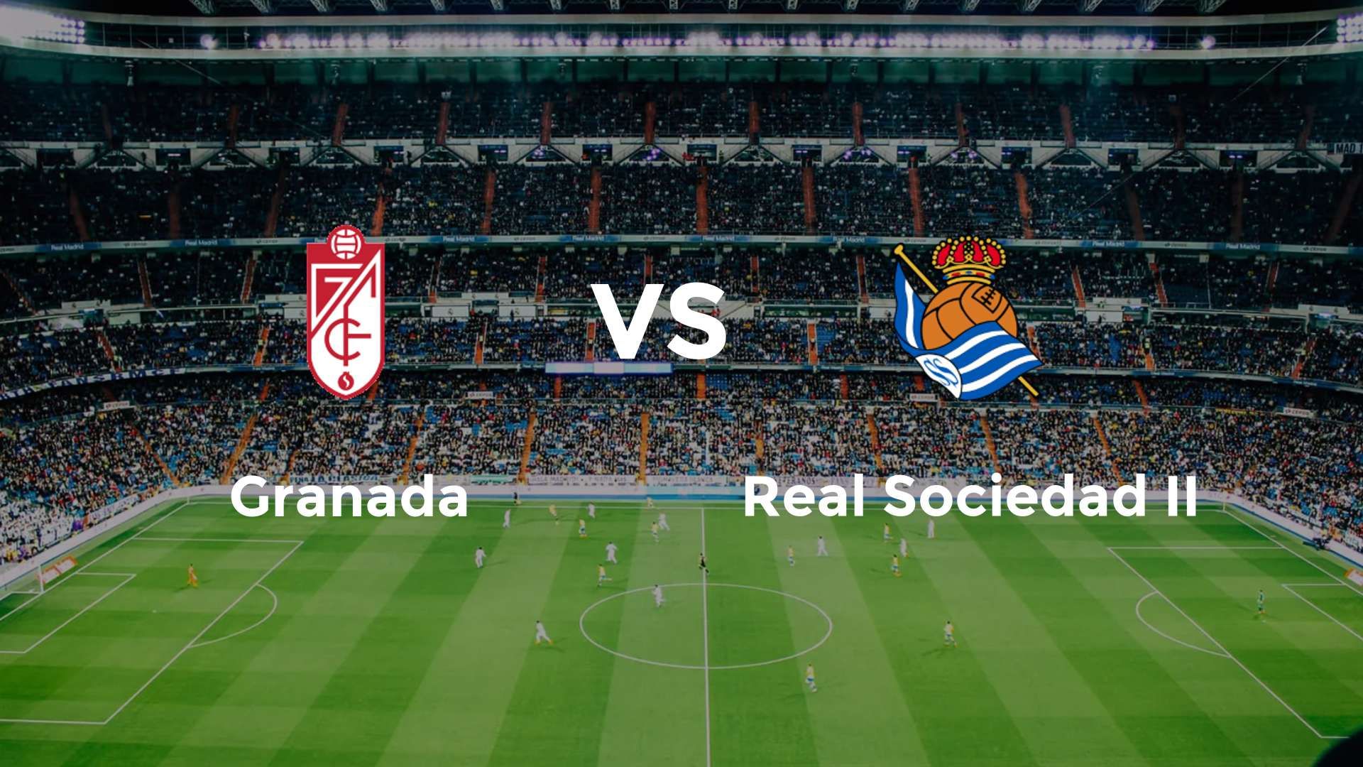Granada vs Real Sociedad II
