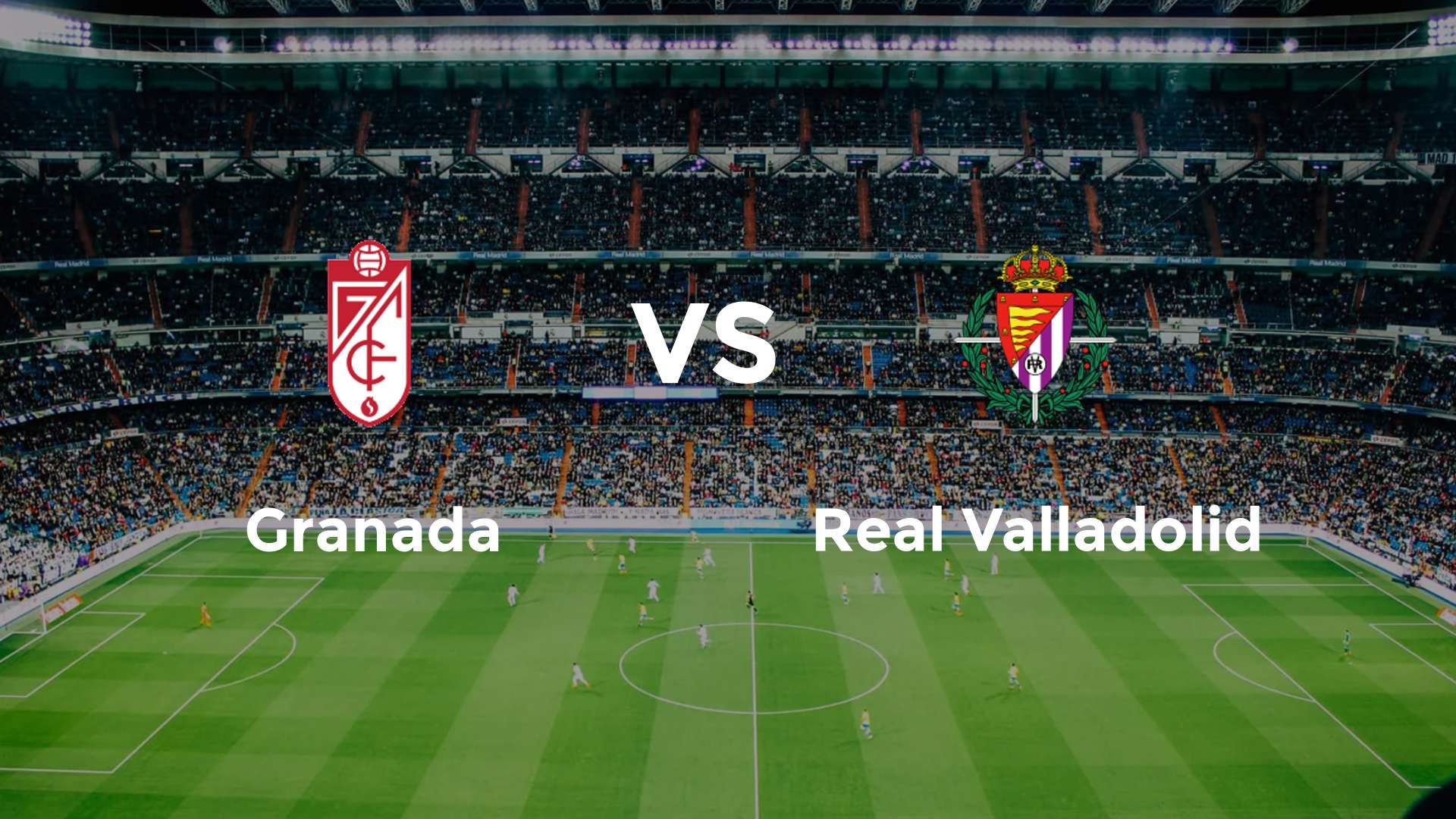 Granada vs Real Valladolid