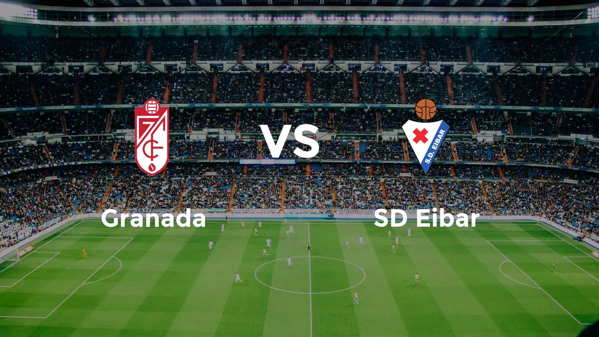 Granada vs SD Eibar
