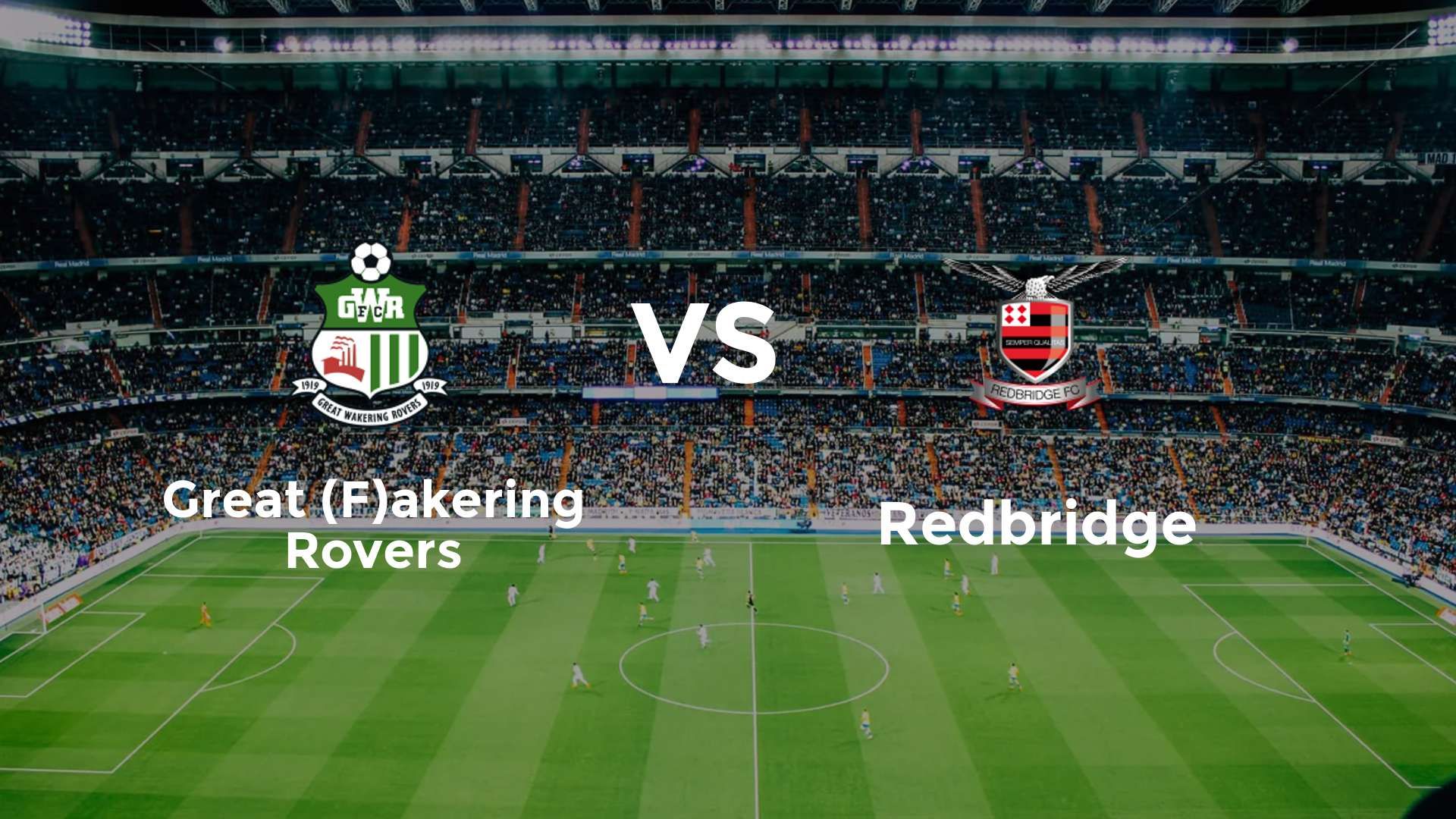 Great (F)akering Rovers vs Redbridge