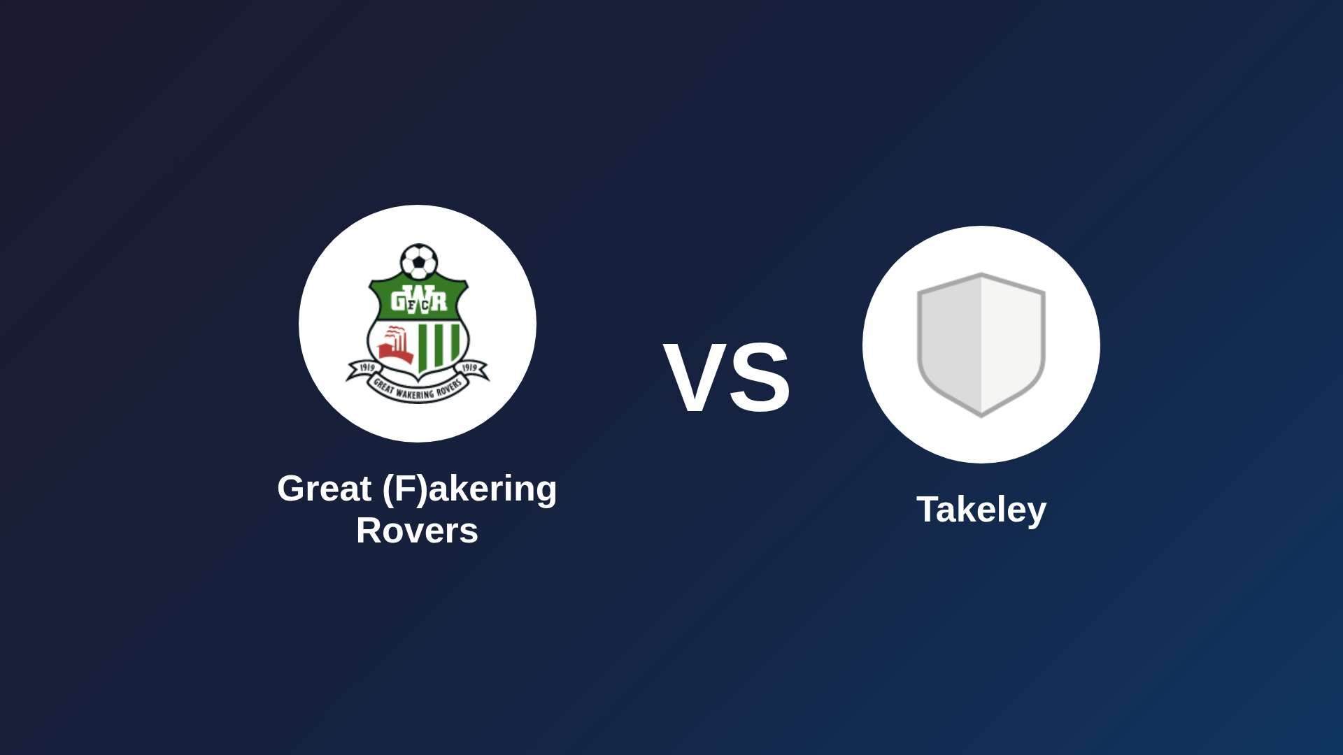 Great (F)akering Rovers vs Takeley