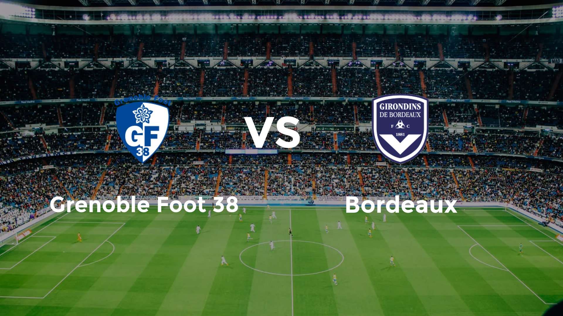 Grenoble Foot 38 vs Bordeaux