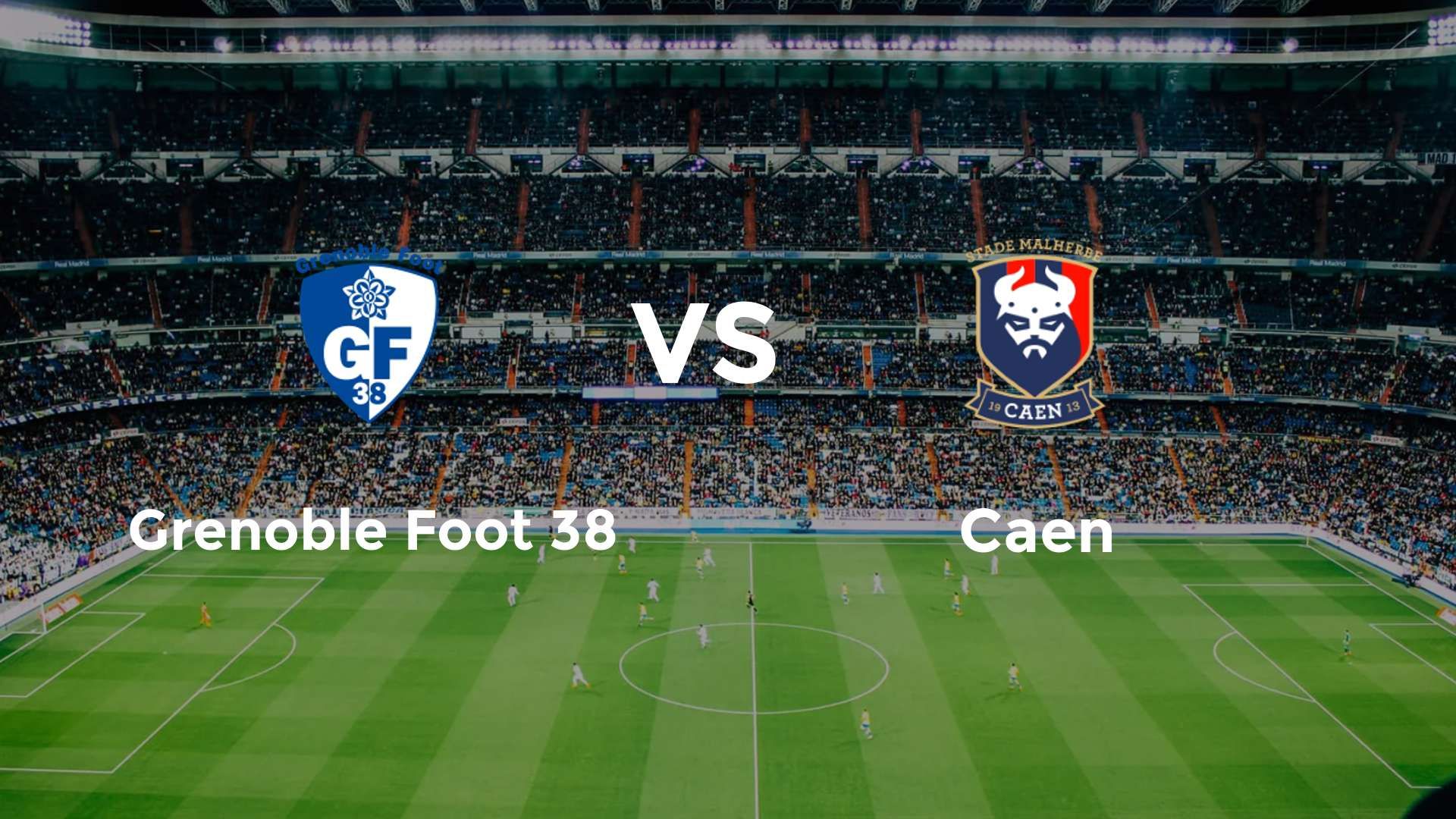 Grenoble Foot 38 vs Caen