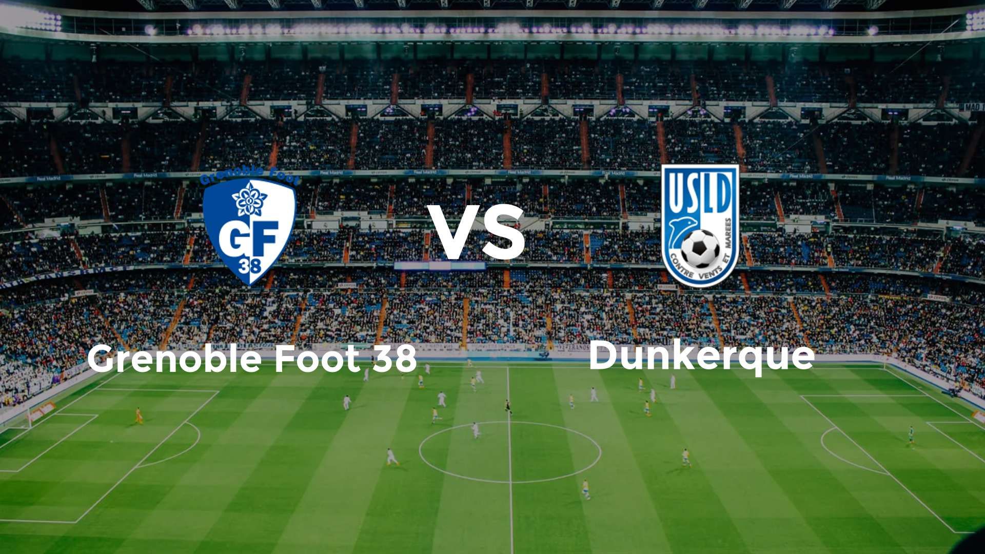 Grenoble Foot 38 vs Dunkerque