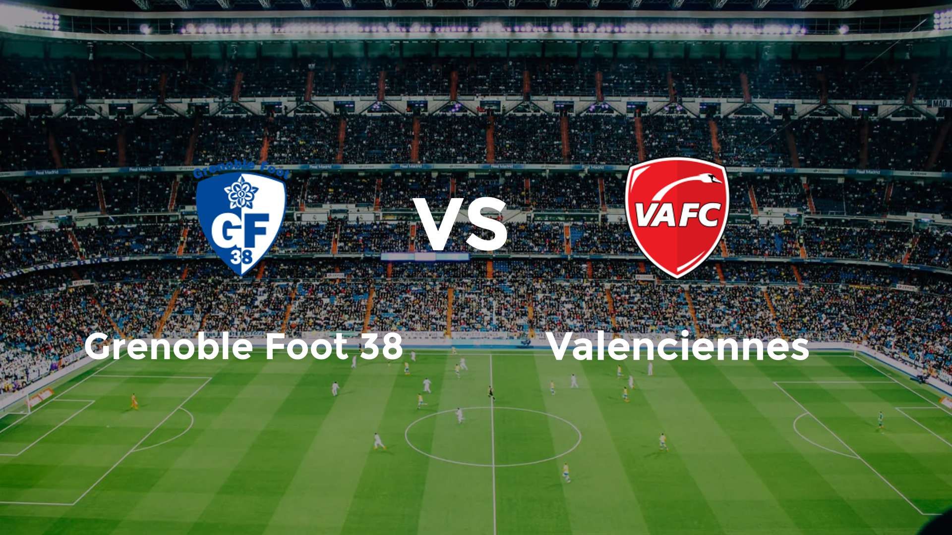 Grenoble Foot 38 vs Valenciennes