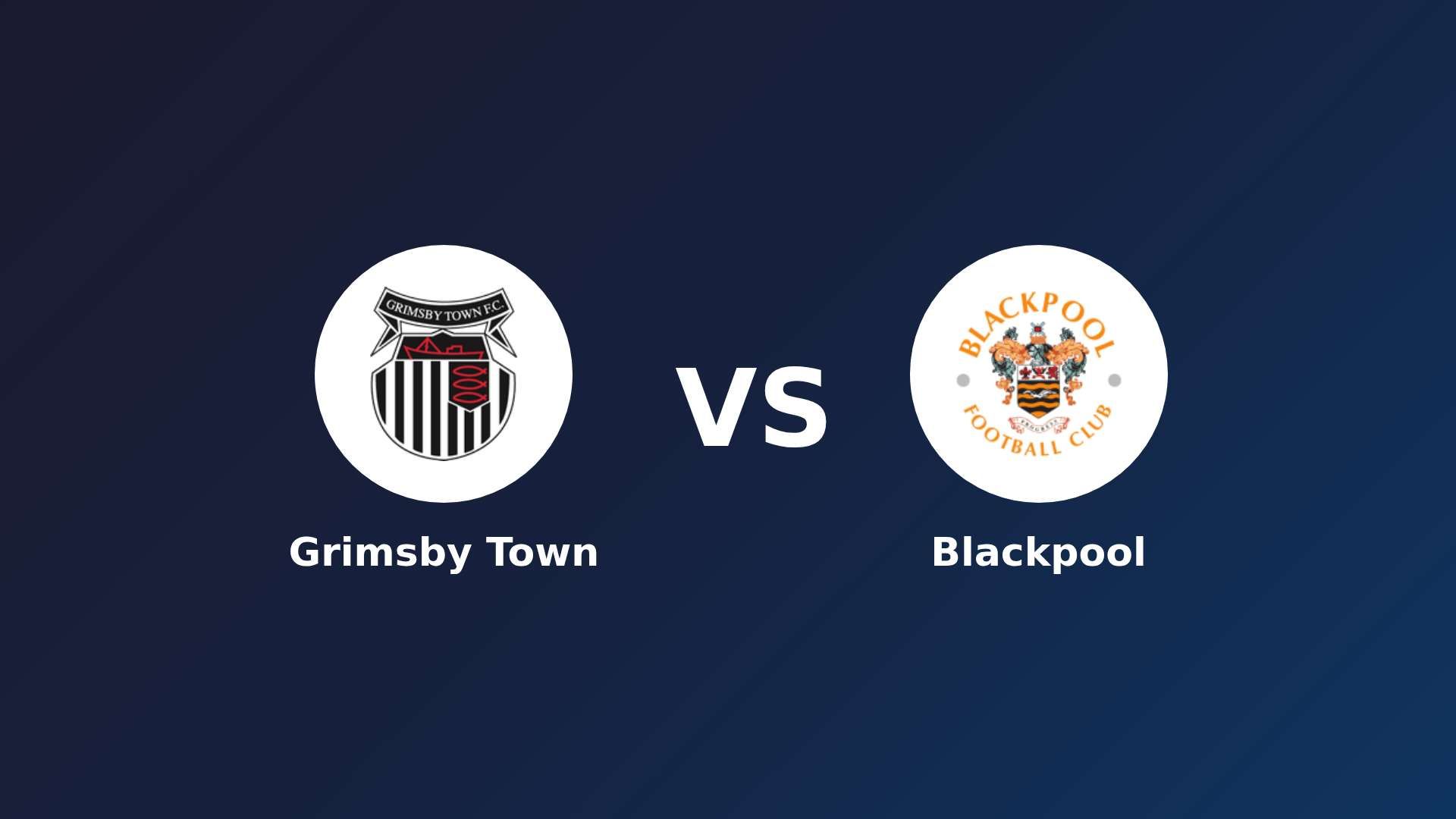Grimsby Town vs Blackpool