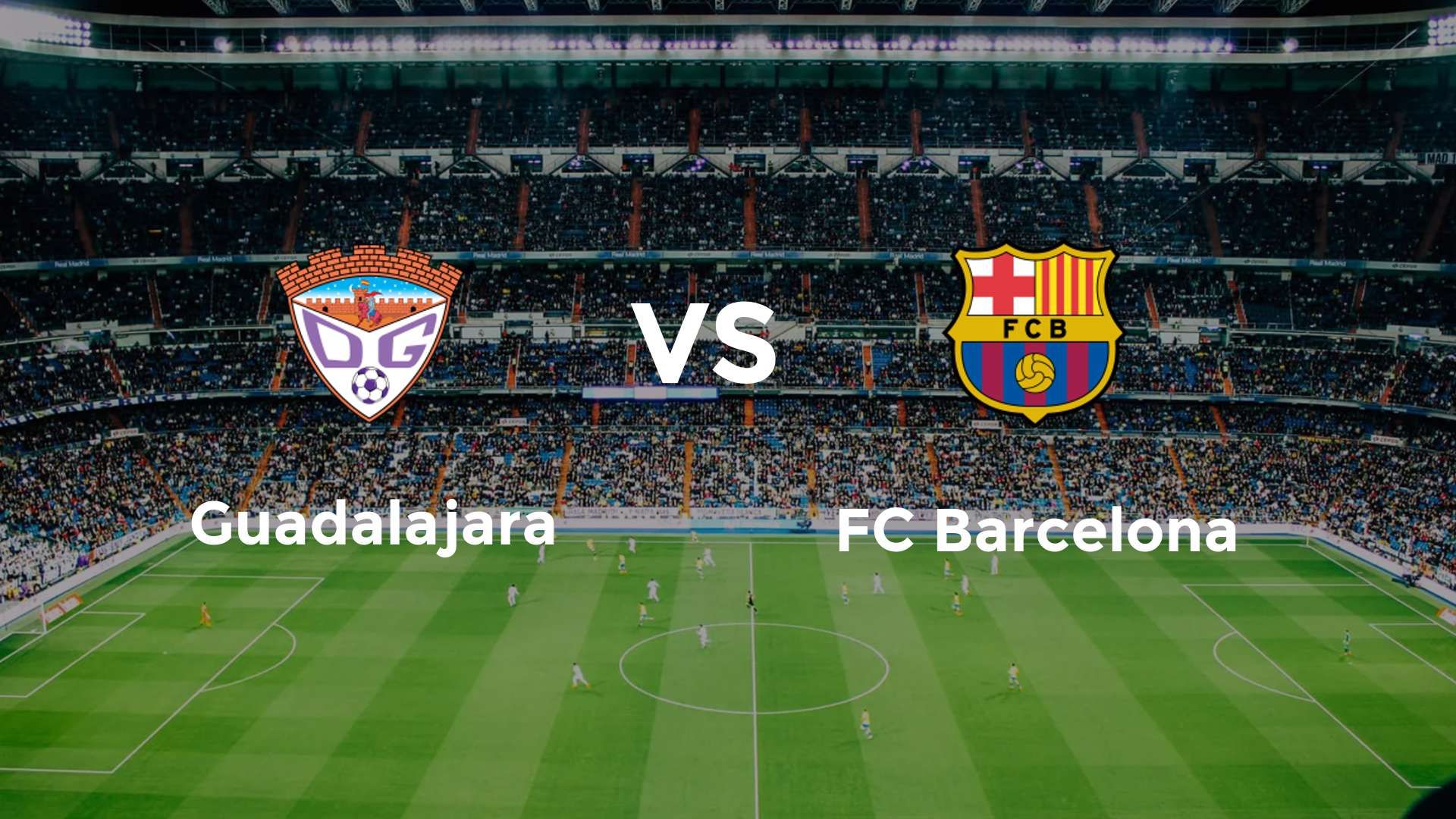 Guadalajara vs FC Barcelona