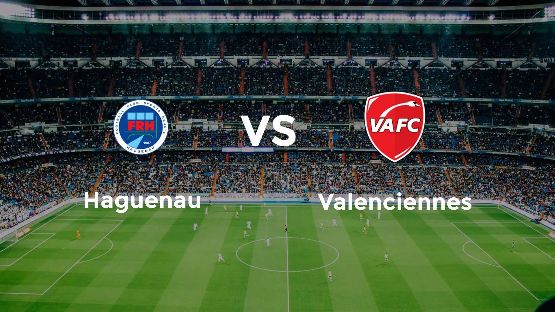 Haguenau vs Valenciennes