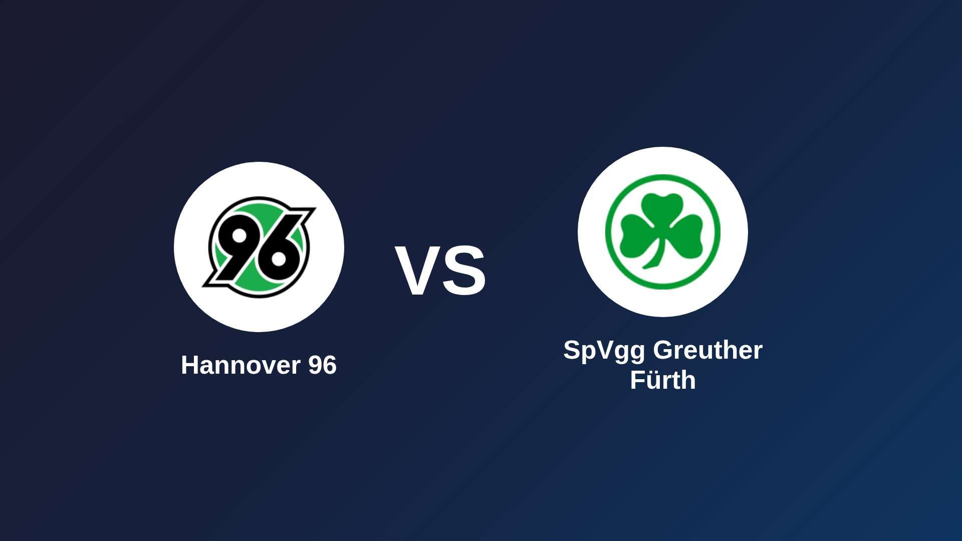 Hannover 96 vs SpVgg Greuther Fürth