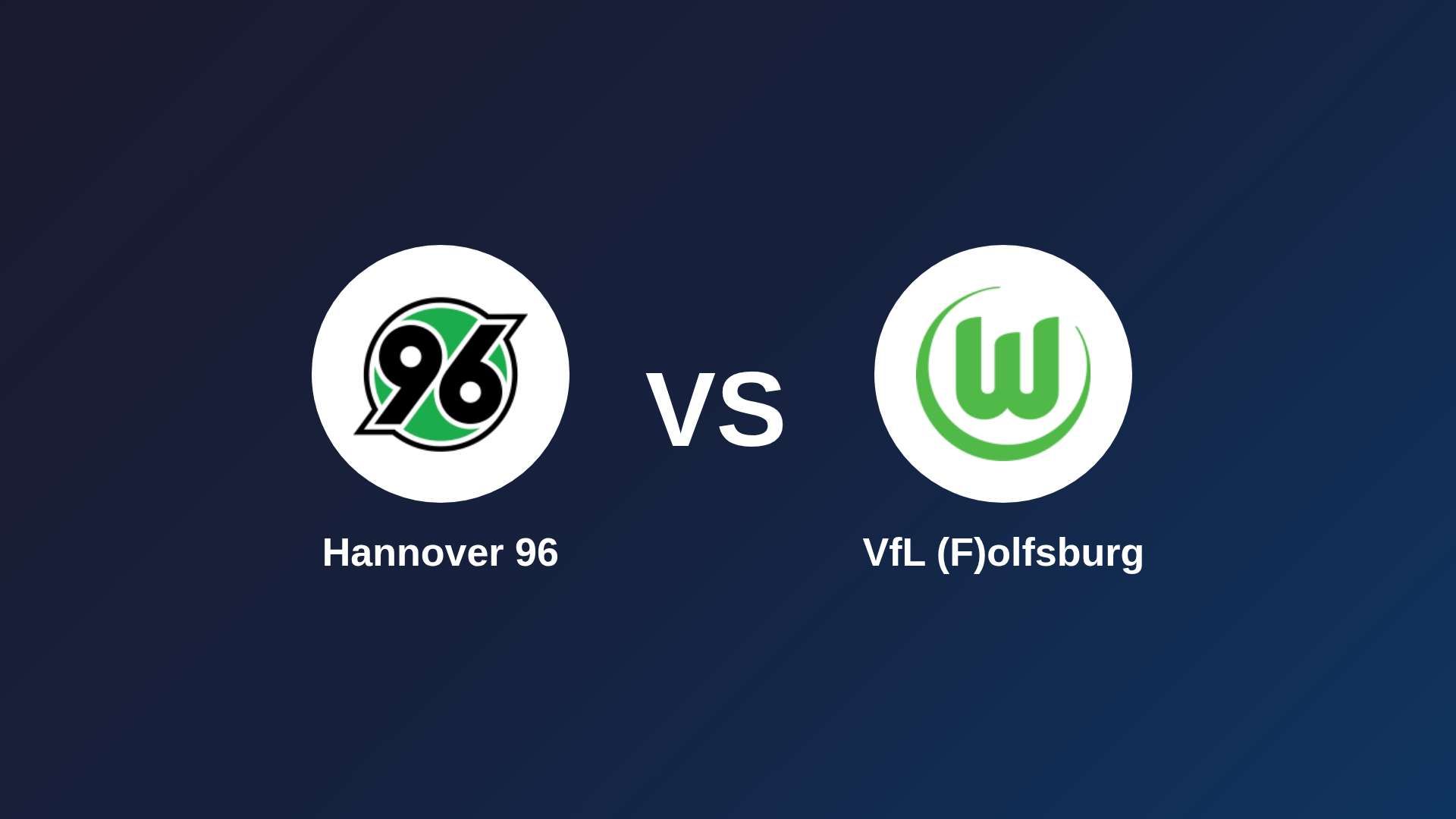 Hannover 96 vs VfL (F)olfsburg