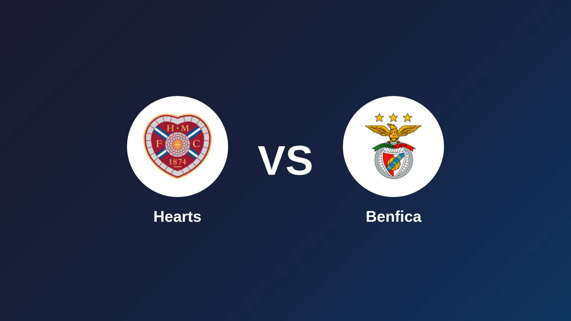 Hearts vs Benfica