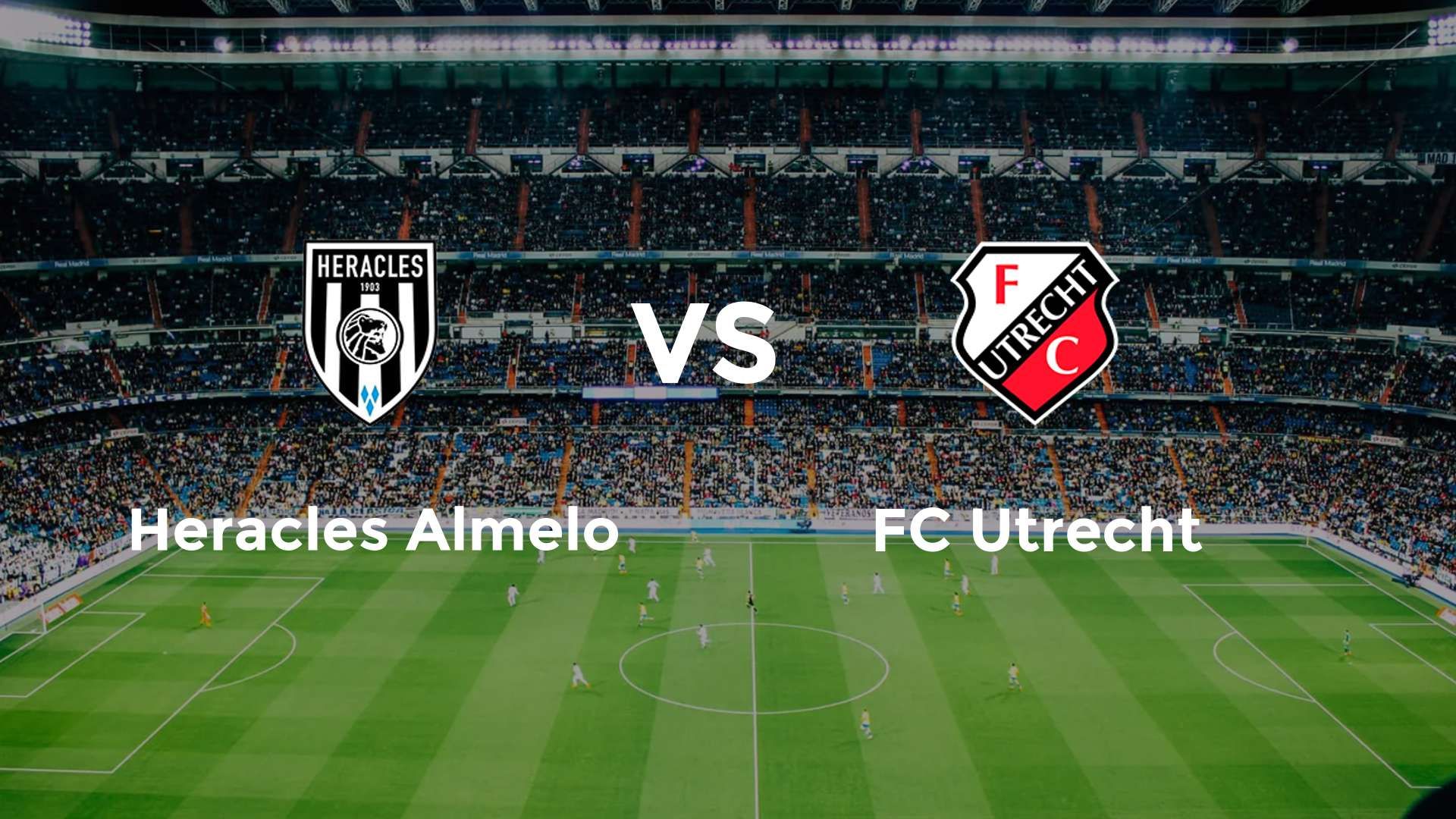 Heracles Almelo vs FC Utrecht