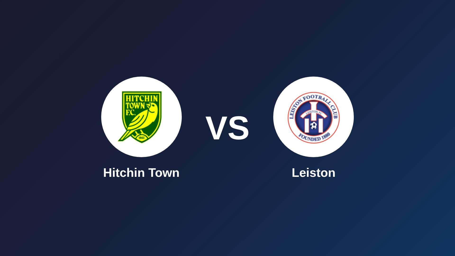 Hitchin Town vs Leiston